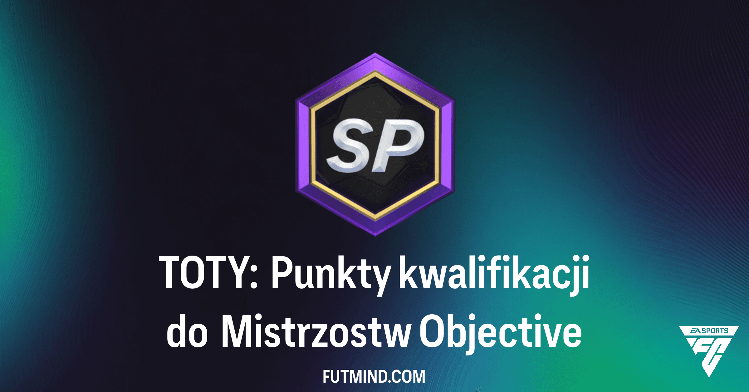 FC 26 TOTY: Punkty kwalifikacji do Mistrzostw – Przewodnik po Celu i Nagrodach