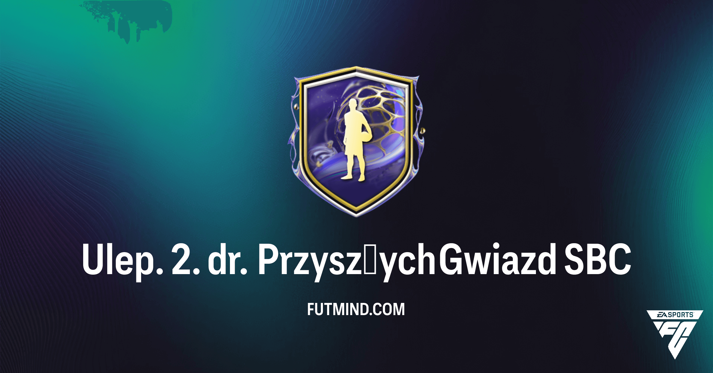 Ulep. 2. dr. Przyszłych Gwiazd SBC w FC 26: Kompletny Przewodnik i Analiza Opłacalności
