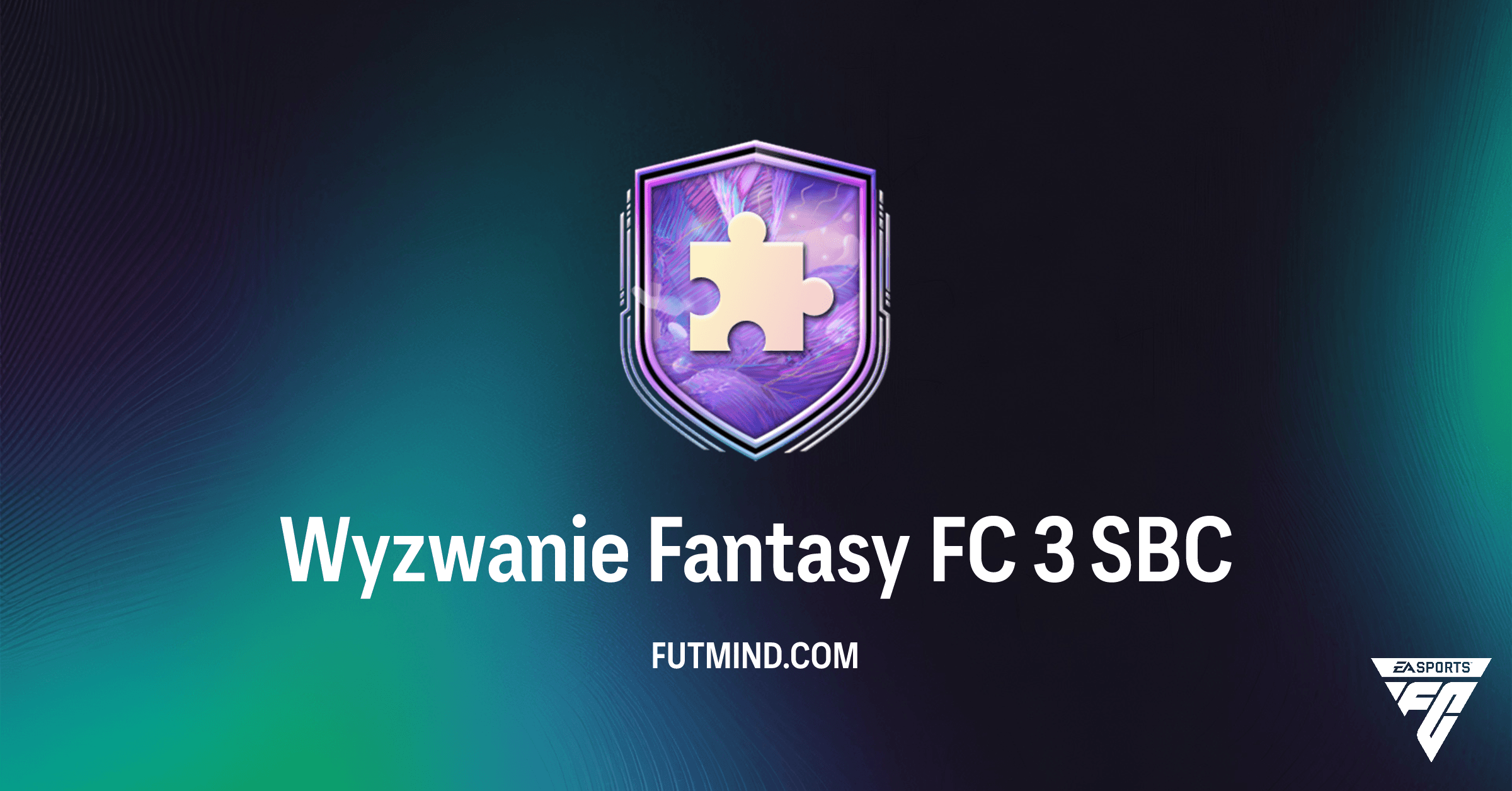 Wyzwanie Fantasy FC 3 SBC - Jak ukończyć tanio i czy warto?
