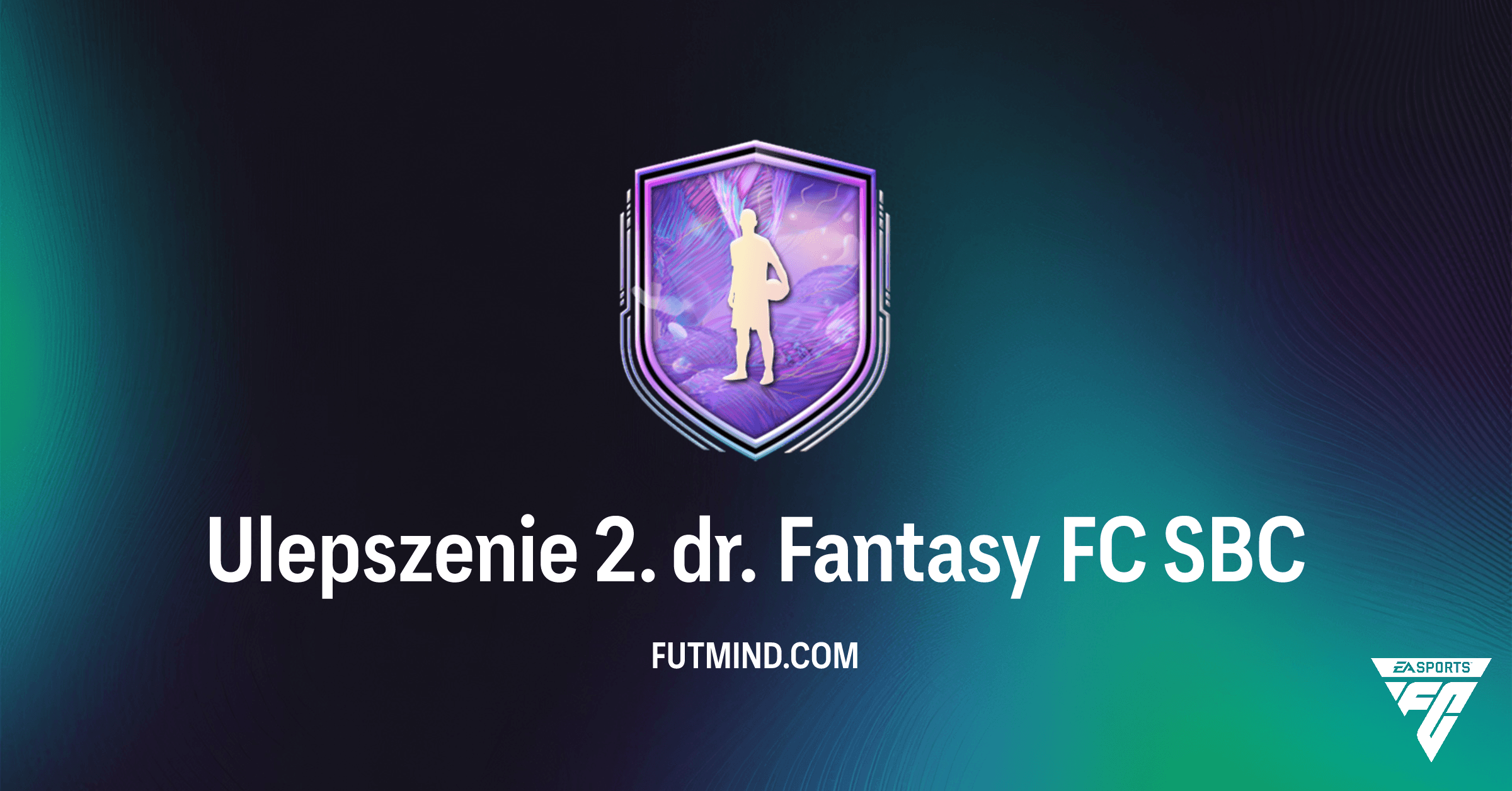 Ulepszenie 2. dr. Fantasy FC – Czy warto wykonać to SBC w FC 26?