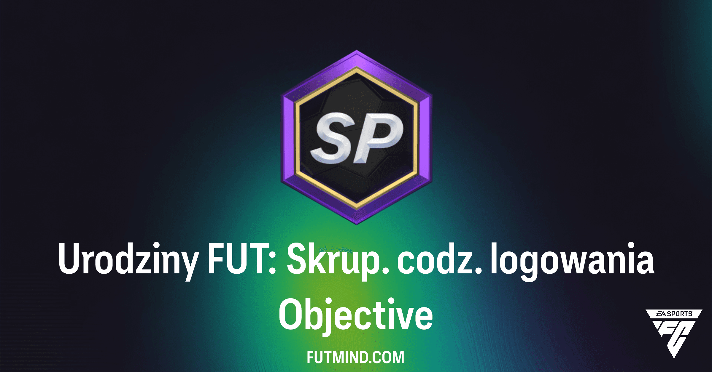 Urodziny FUT: Skrup. codz. logowania - Przewodnik po nagrodach FC 26