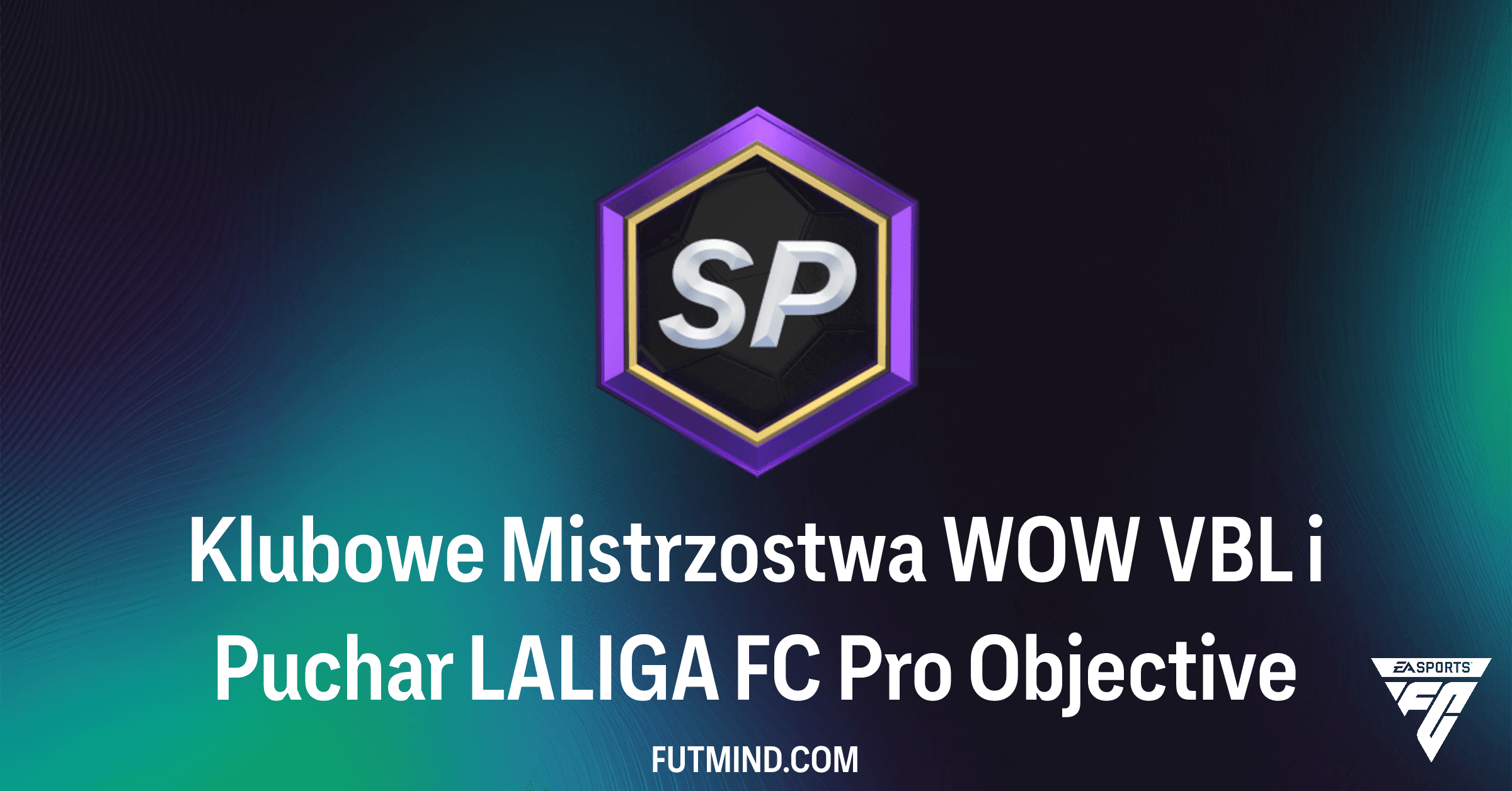 Jak ukończyć SBC Klubowe Mistrzostwa WOW VBL i Puchar LALIGA FC Pro w FC 26?