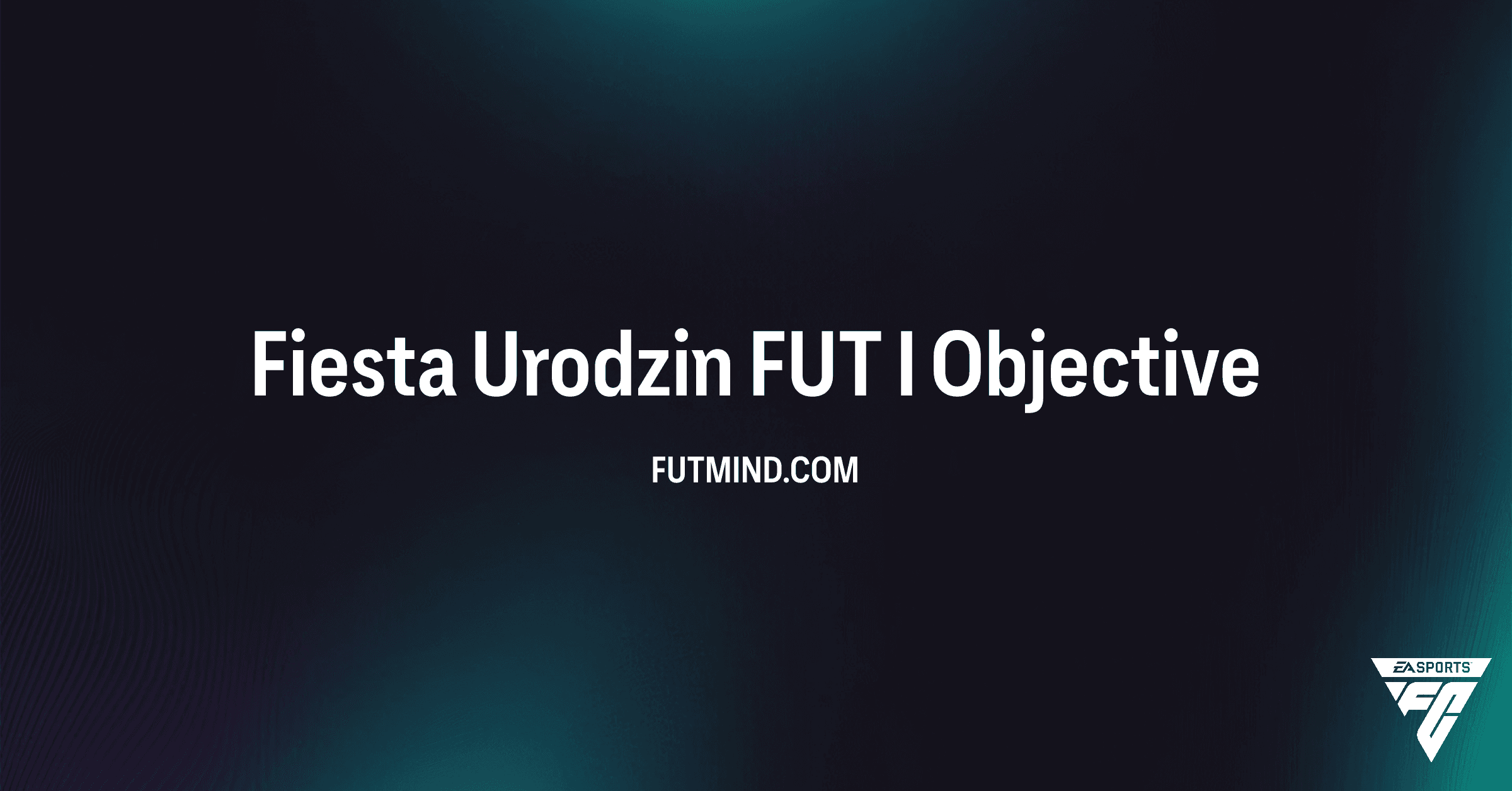 Fiesta Urodzin FUT I: Jak ukończyć nowe SBC i zdobyć nagrody w FC 26?