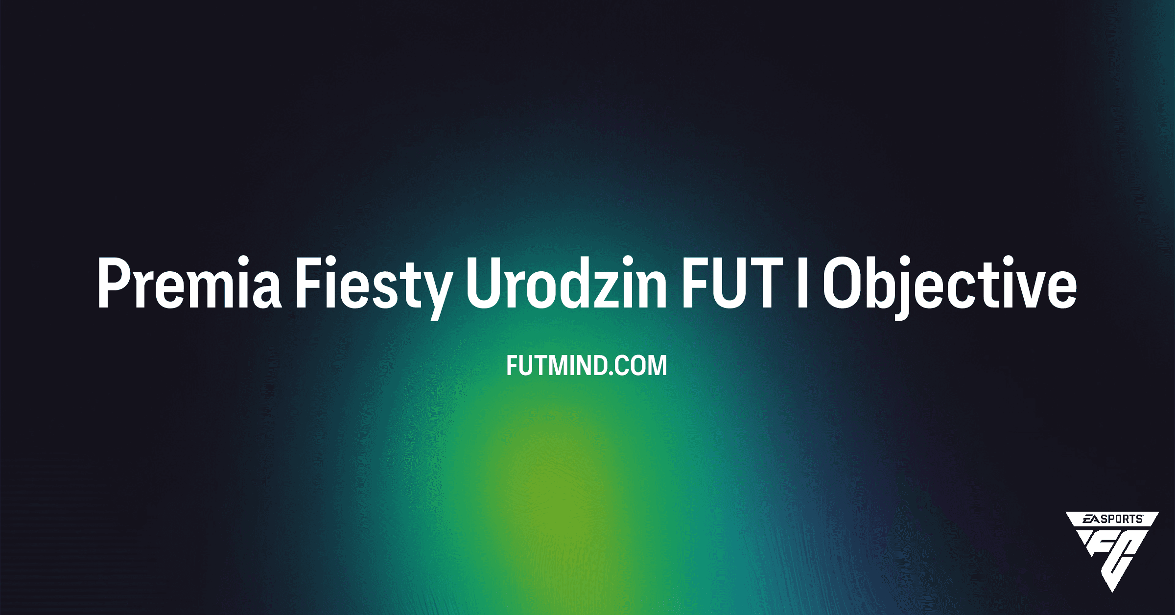 Premia Fiesty Urodzin FUT I - Jak ukończyć i co można zdobyć?