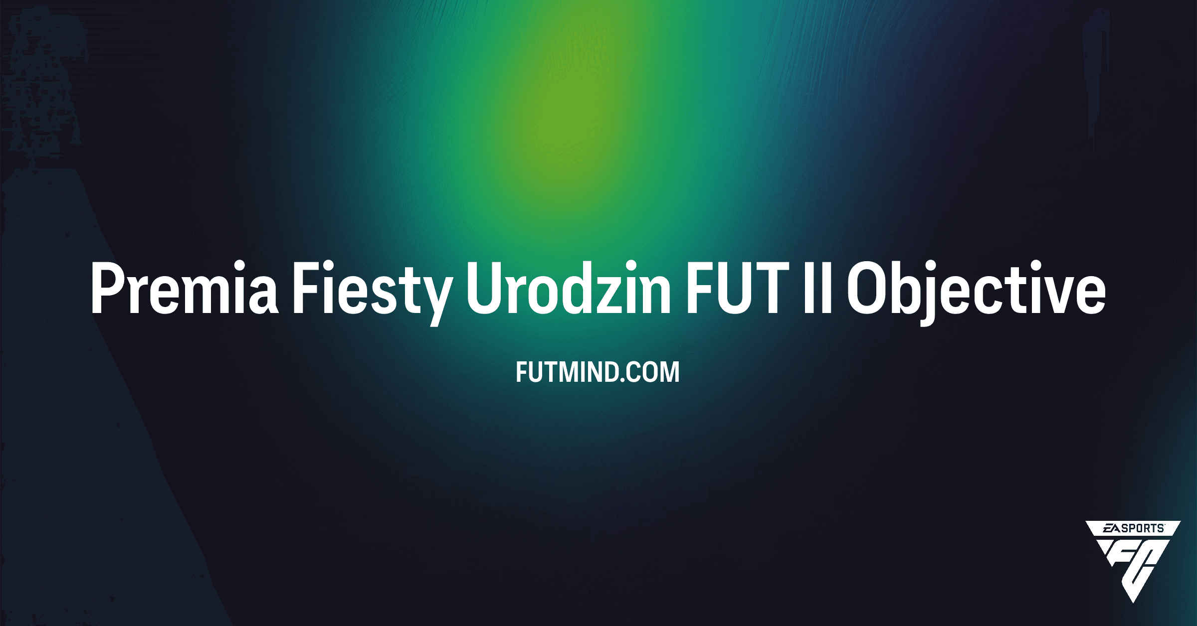 SBC Premia Fiesty Urodzin FUT II: Przewodnik, nagrody i jak ukończyć?
