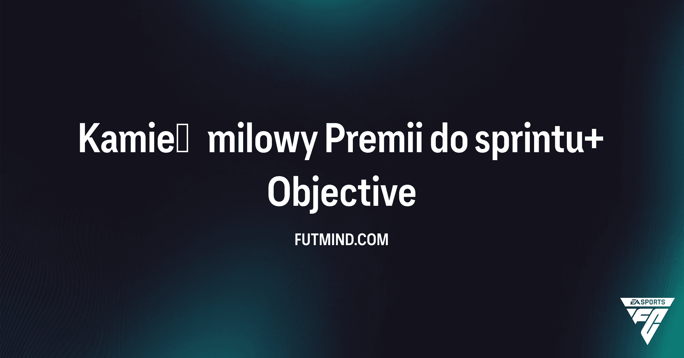 Jak ukończyć SBC Kamień milowy Premii do sprintu+ w FC 26?