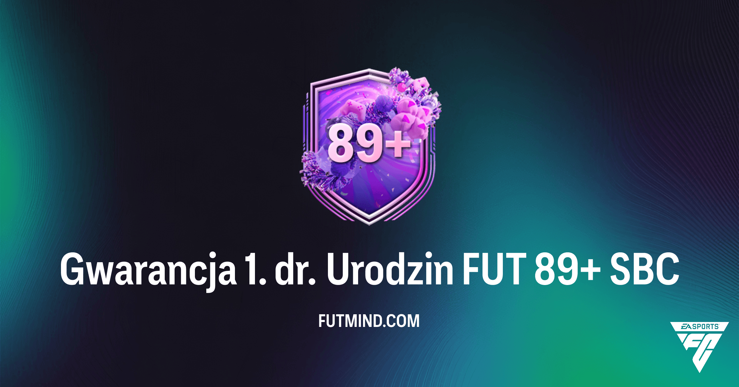 Jak ukończyć SBC Gwarancja 1. dr. Urodzin FUT 89+ w FC 26? Rozwiązania i analiza