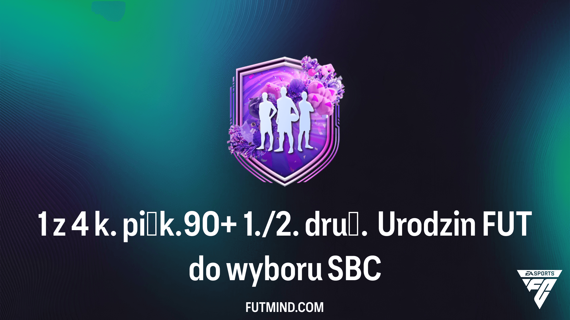 Jak ukończyć SBC 1 z 4 k. piłk. 90+ 1./2. druż. Urodzin FUT do wyboru w FC 26?