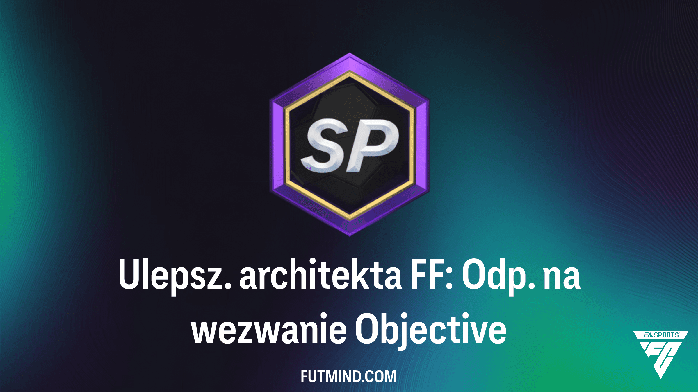Ulepsz. architekta FF: Odp. na wezwanie – Kompletny poradnik FC 26