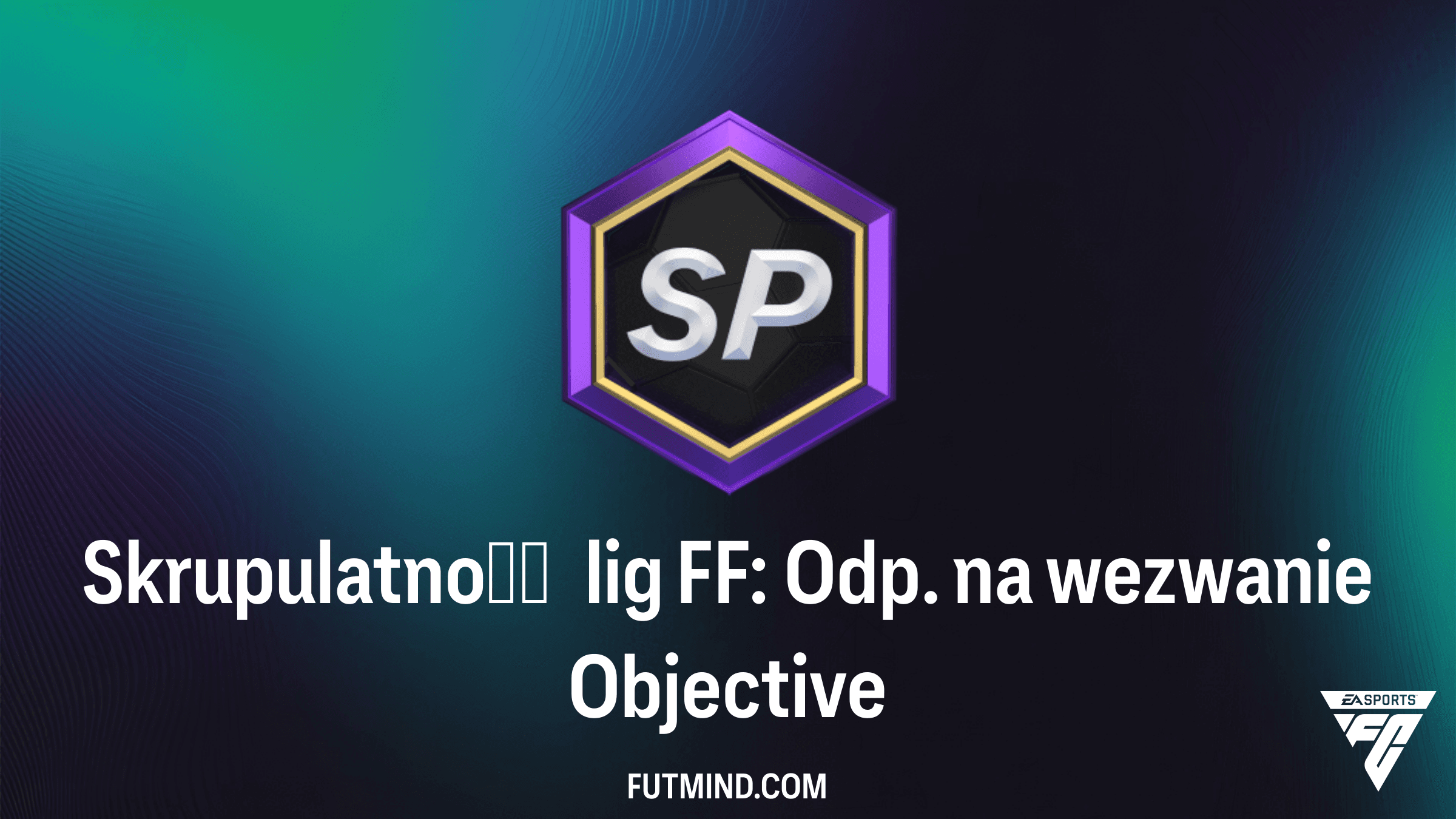 Skrupulatność lig FF: Odp. na wezwanie – Jak ukończyć zadania w FC 26?