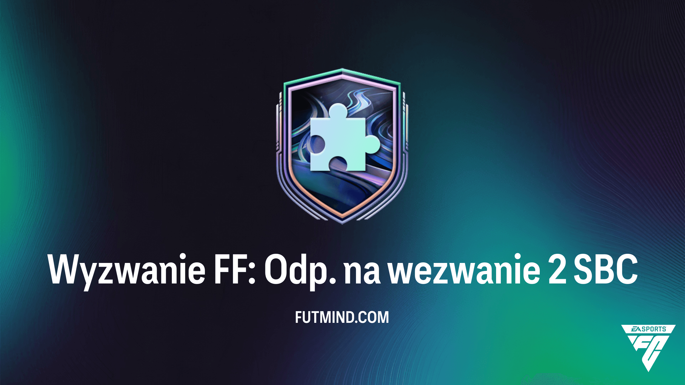 Wyzwanie FF: Odp. na wezwanie 2 SBC – Rozwiązanie i Analiza Opłacalności w FC 26