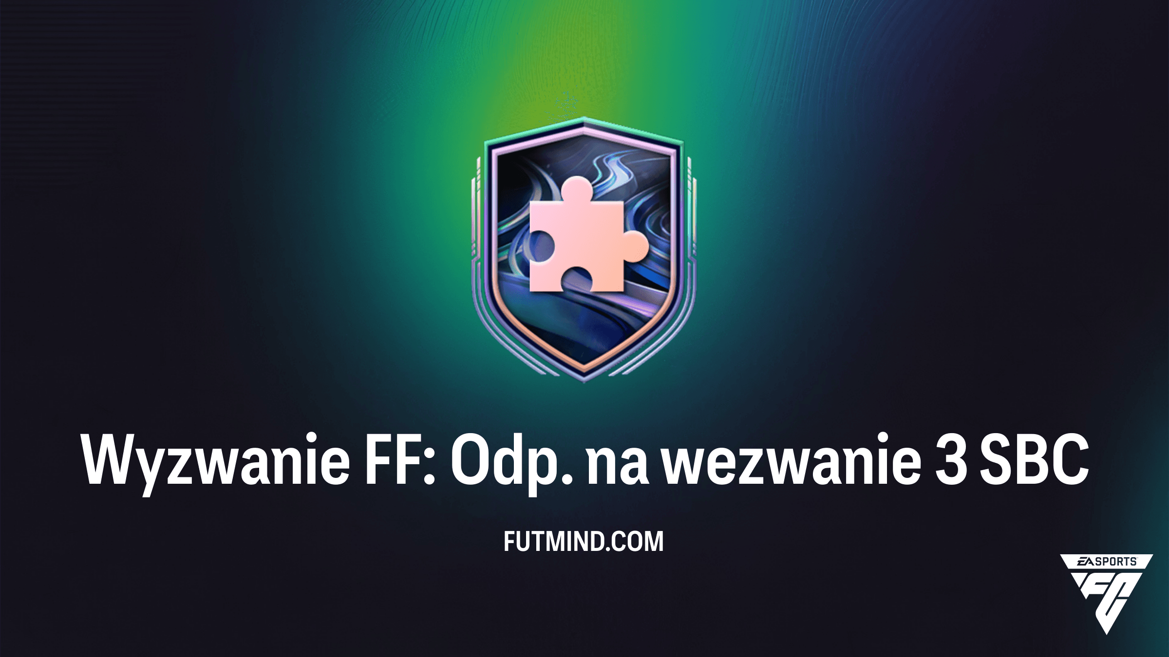 Jak ukończyć SBC Wyzwanie FF: Odp. na wezwanie 3 w FC 26? Poradnik i rozwiązanie
