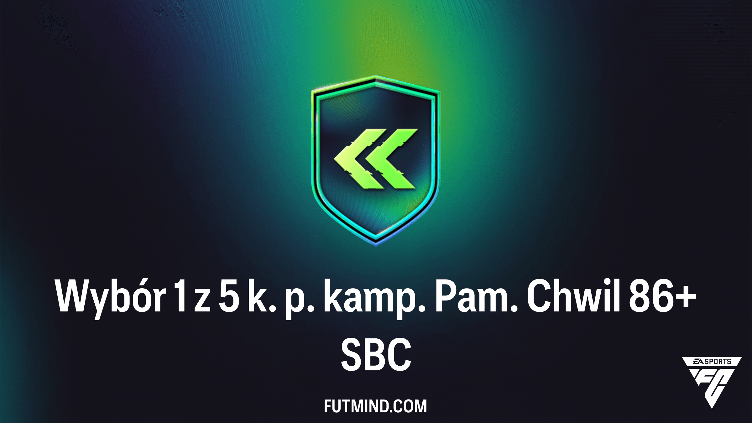 Wybór 1 z 5 k. p. kamp. Pam. Chwil 86+ SBC – Analiza i Rozwiązania FC 26