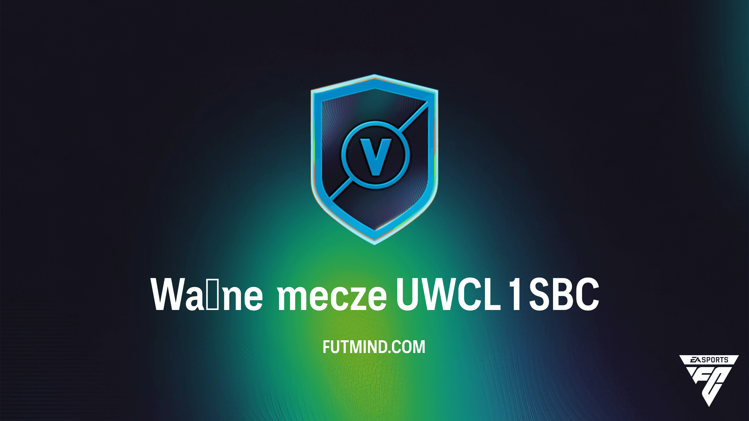 Ważne mecze UWCL 1 SBC – Najtańsze rozwiązanie i analiza nagród w FC 26