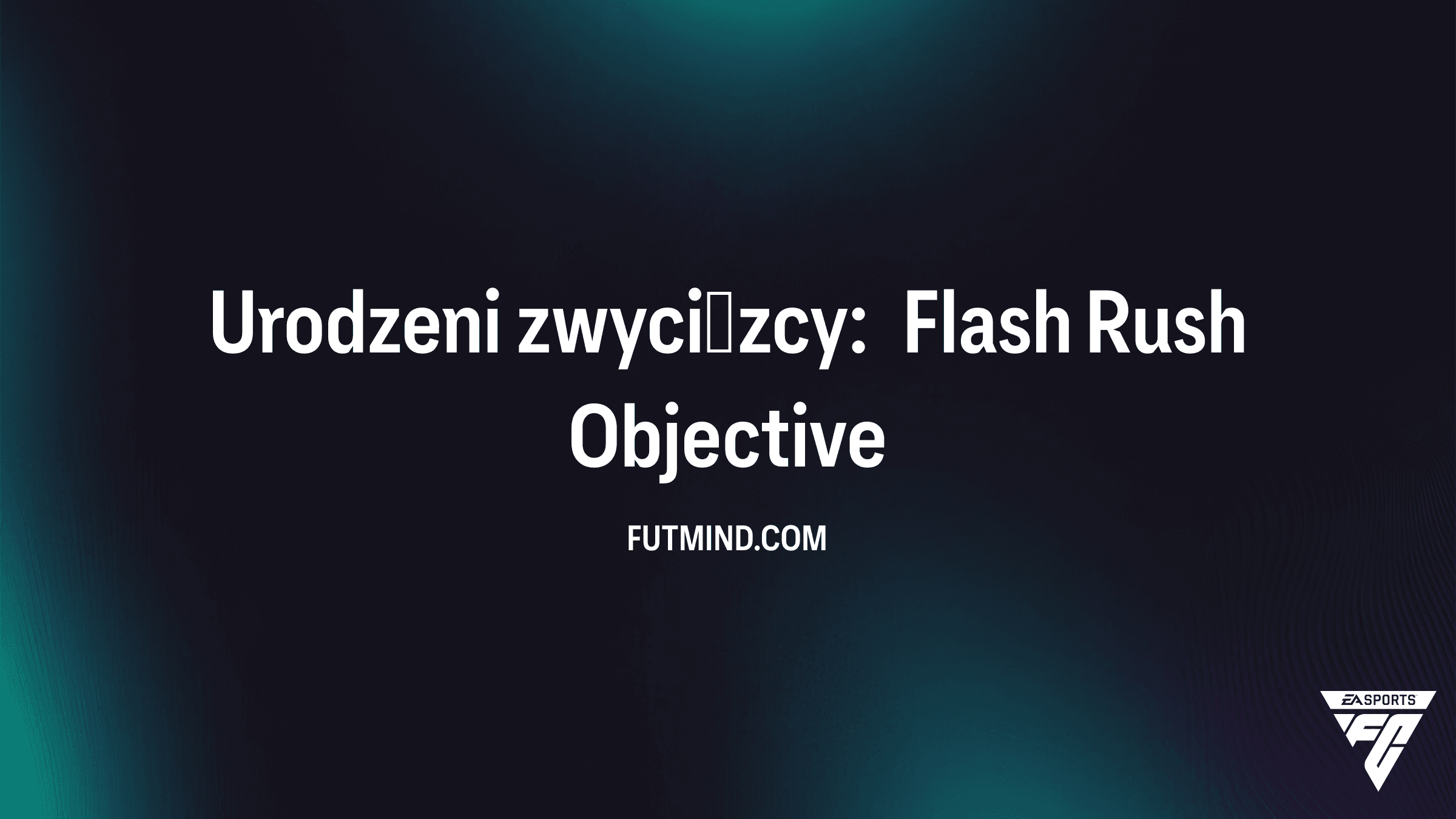 Urodzeni zwycięzcy: Flash Rush – Jak szybko ukończyć to SBC w FC 26?