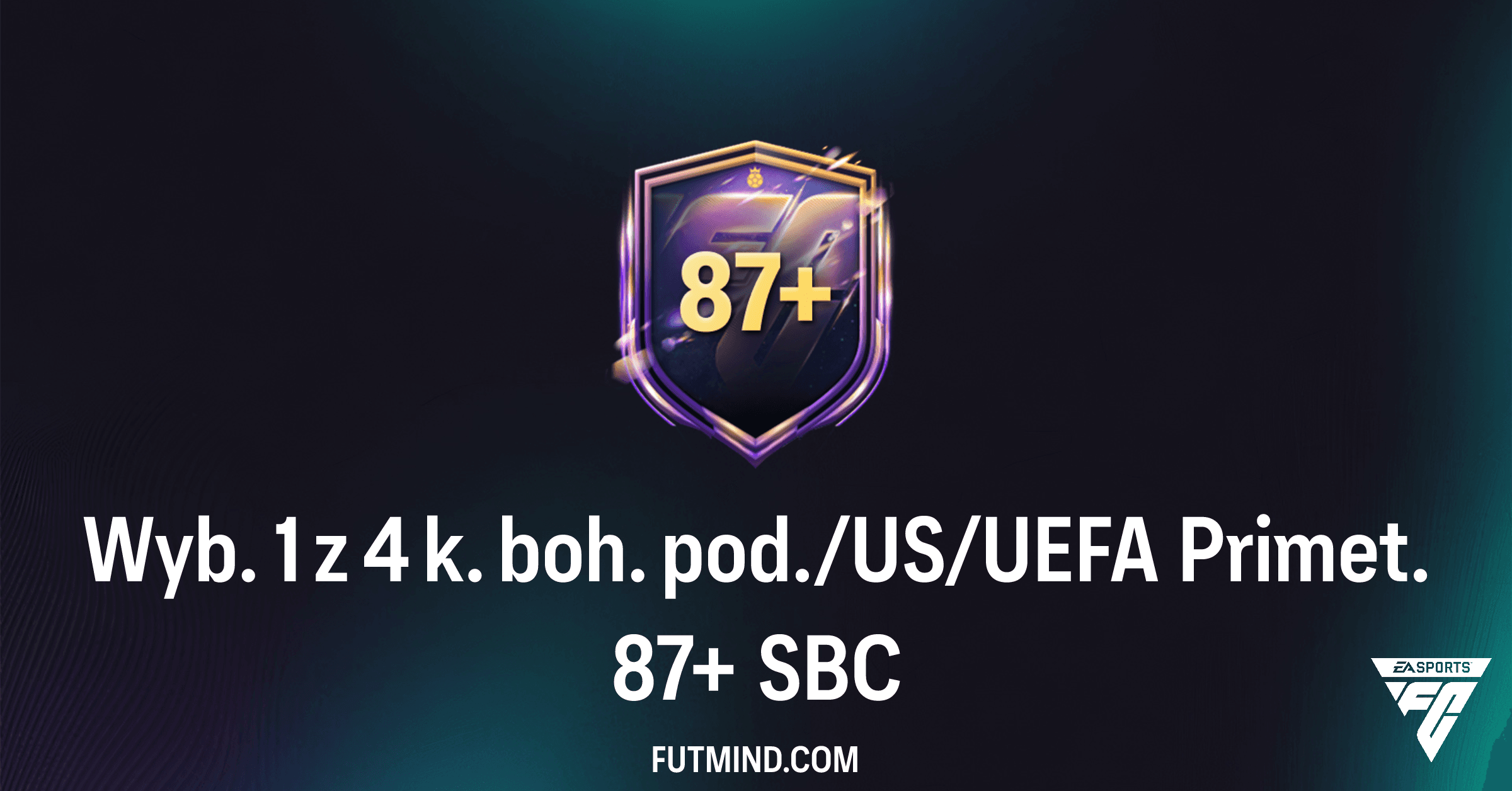 FC 26: Wyb. 1 z 4 k. boh. pod./US/UEFA Primet. 87+ SBC – Analiza i Rozwiązania!