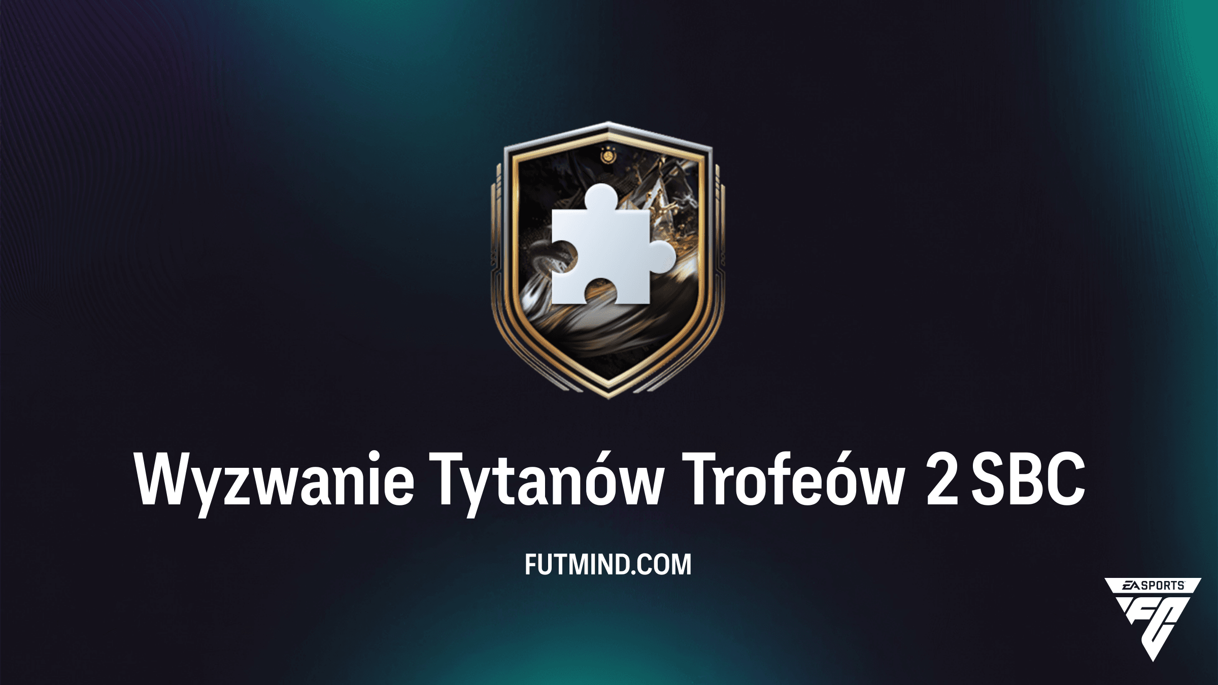 FC 26: Jak tanio ukończyć SBC Wyzwanie Tytanów Trofeów 2? Rozwiązanie i analiza