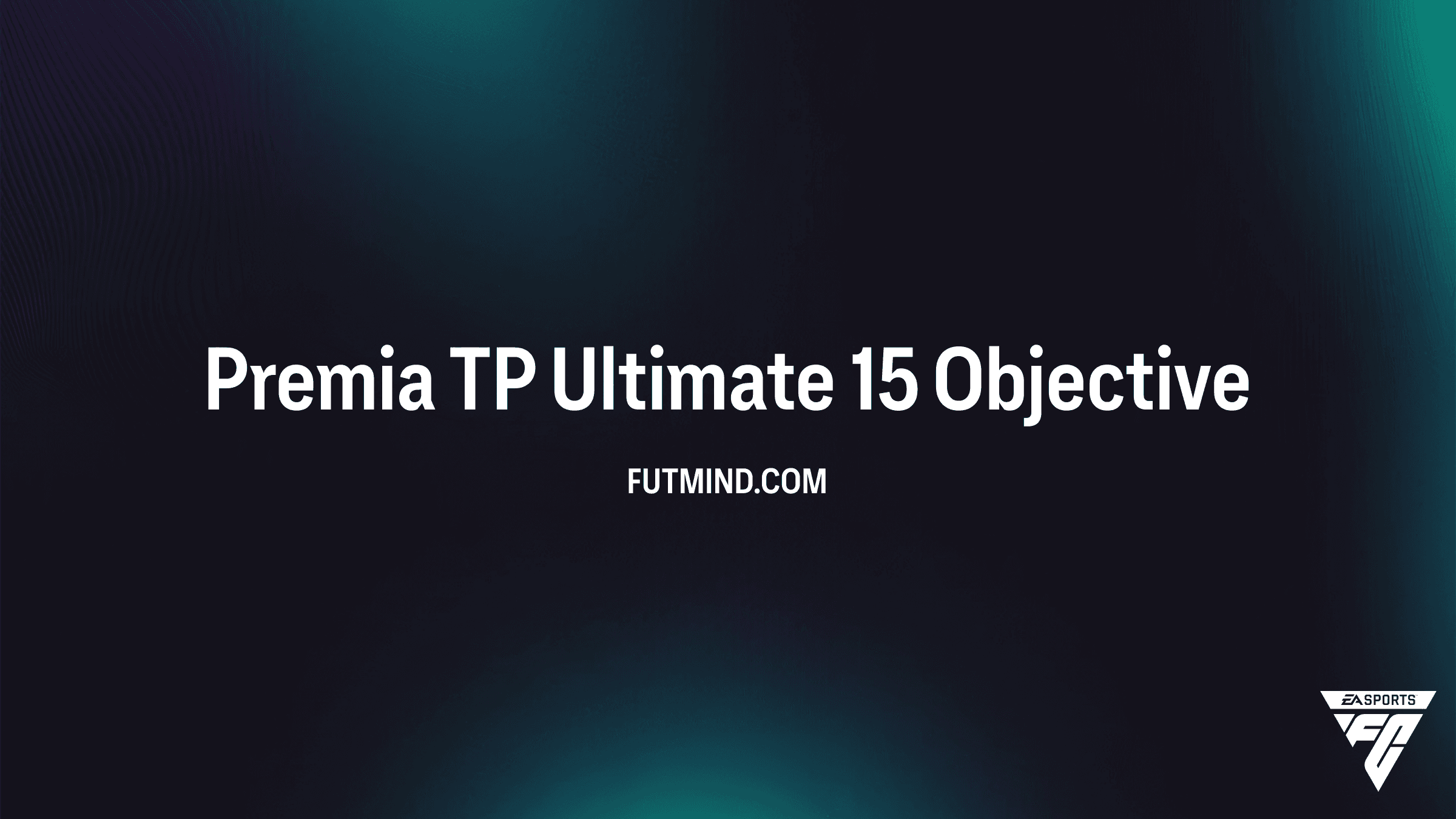 Jak ukończyć SBC Premia TP Ultimate 15 w FC 26? Przewodnik i nagrody