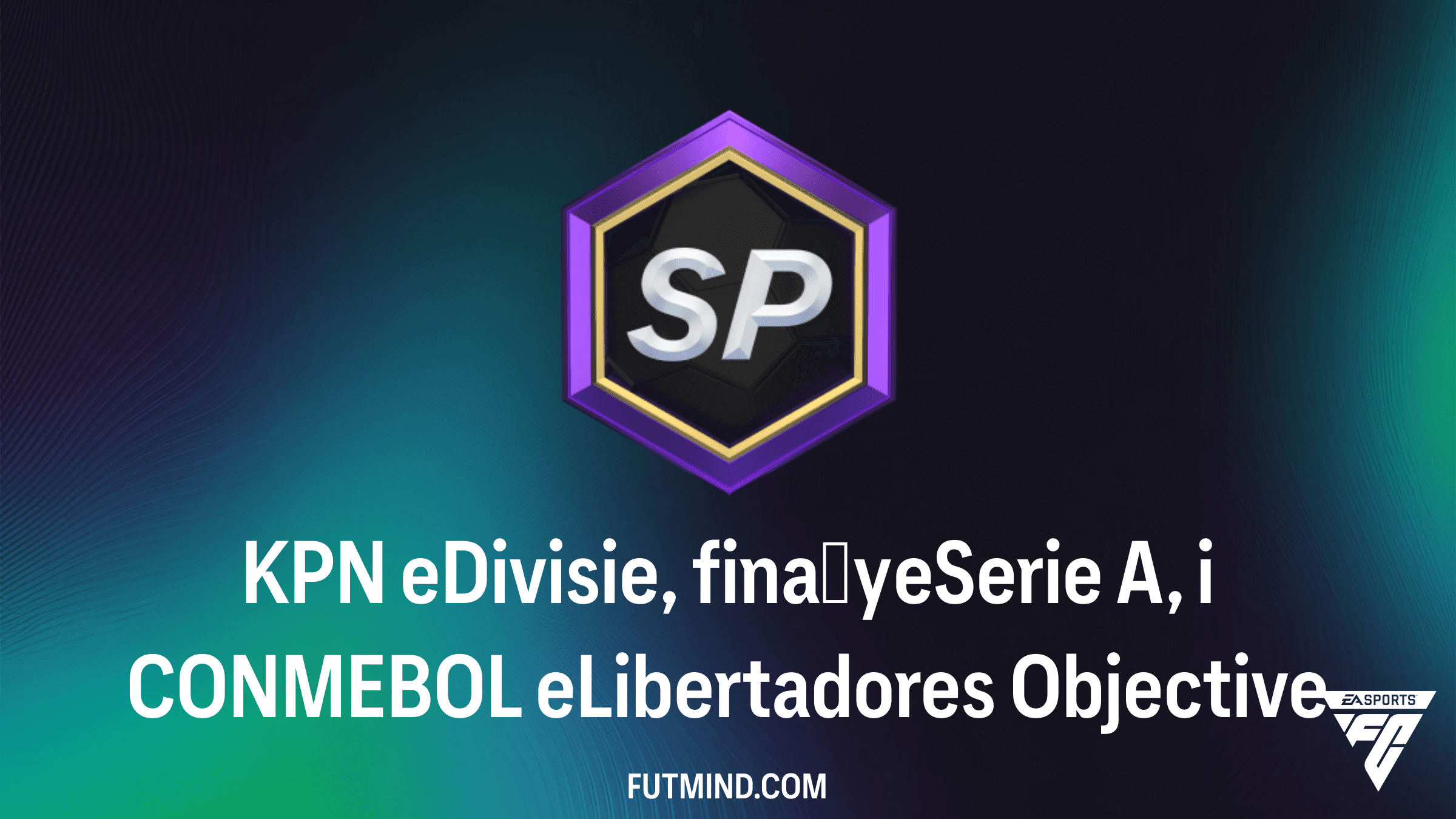 KPN eDivisie, finały eSerie A, i CONMEBOL eLibertadores – Przewodnik po Zadaniach FC 26