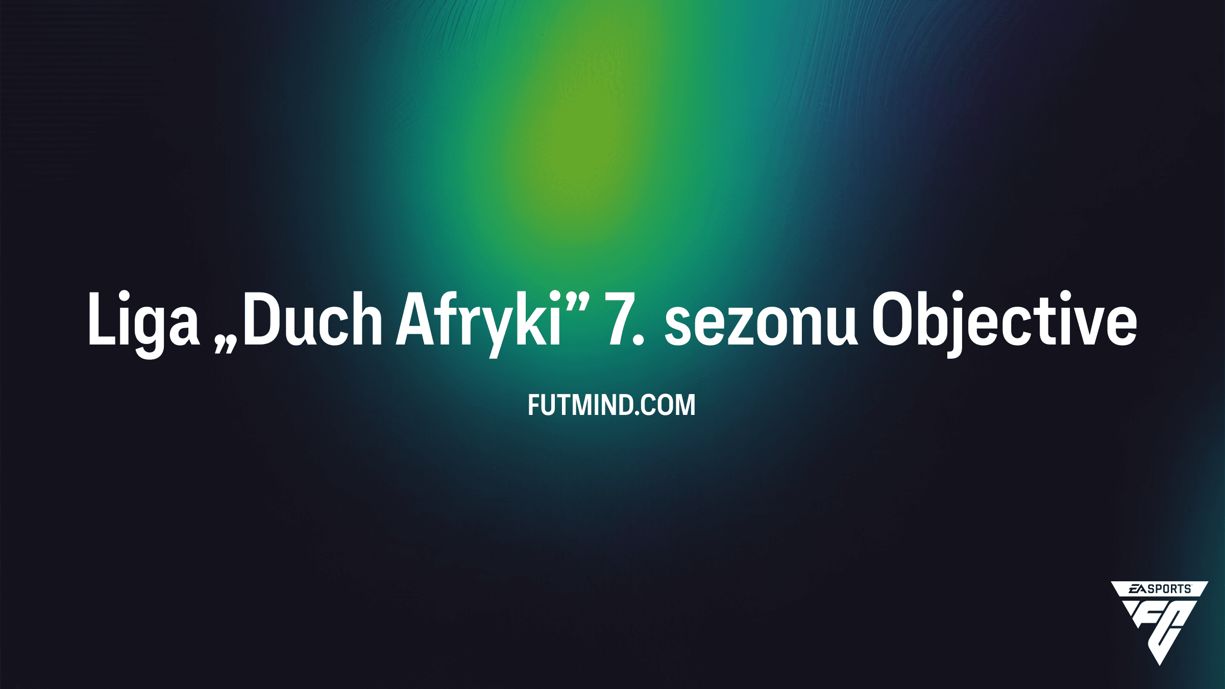 Liga „Duch Afryki” 7. sezonu – Jak ukończyć to SBC i zgarnąć paczki 88+ w FC 26?