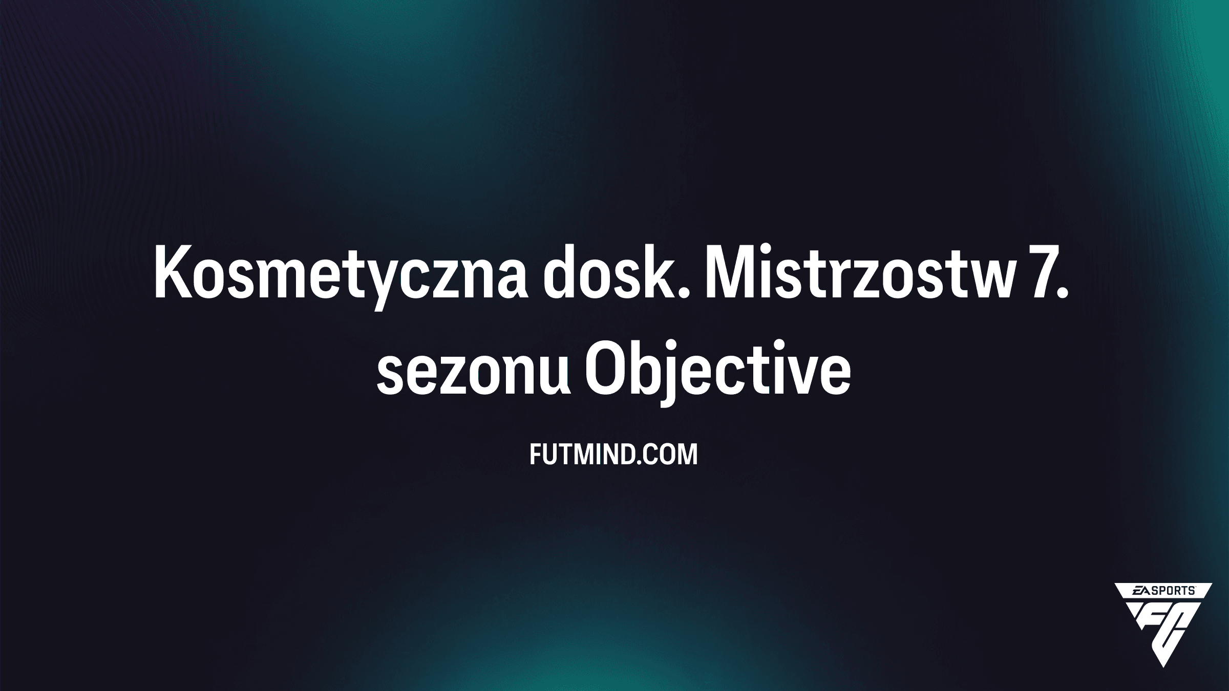 Kosmetyczna dosk. Mistrzostw 7. sezonu – Jak zdobyć czerwone karty w FC 26