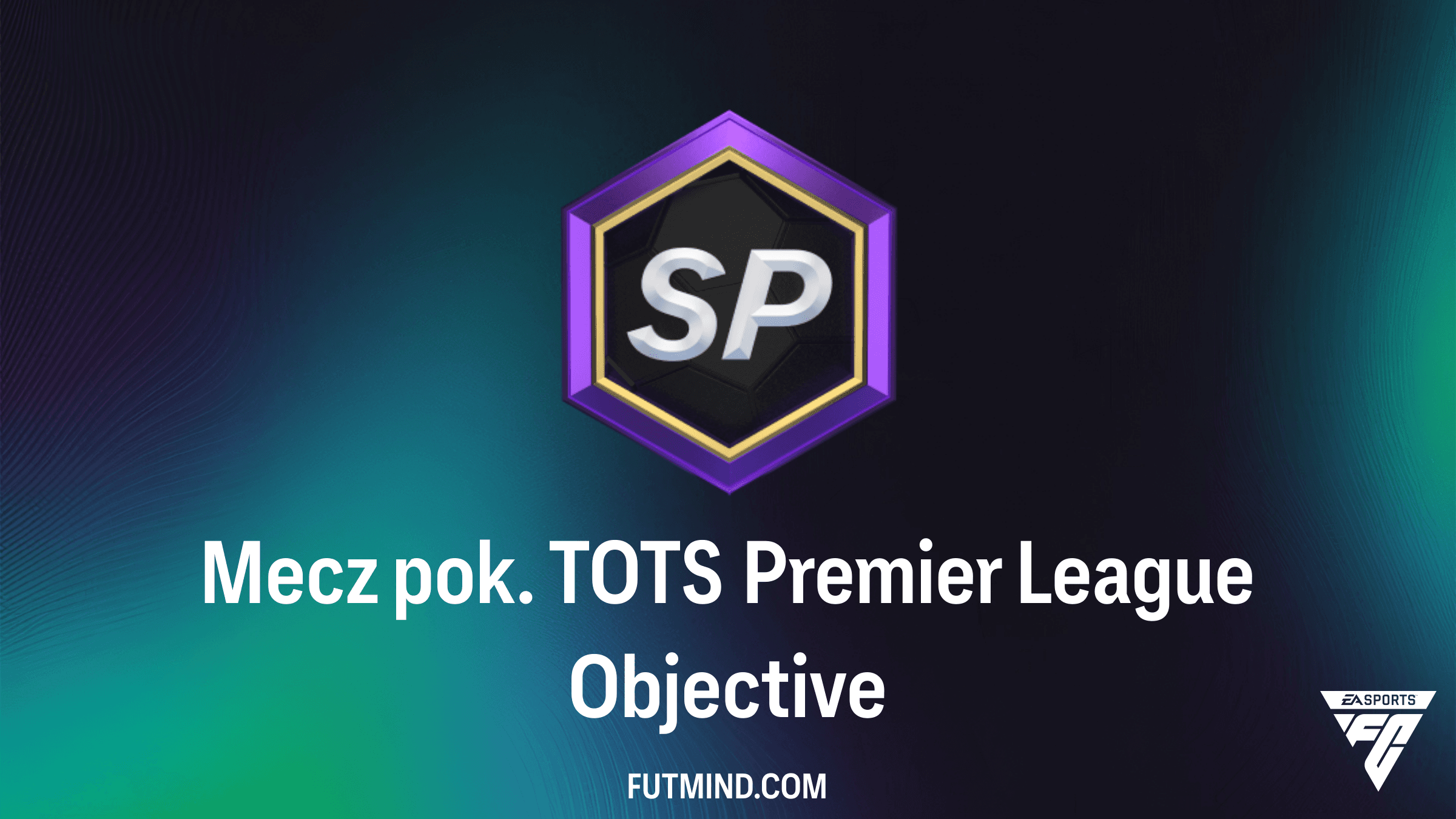 Jak ukończyć Mecz pok. TOTS Premier League w FC 26? Nagrody i analiza