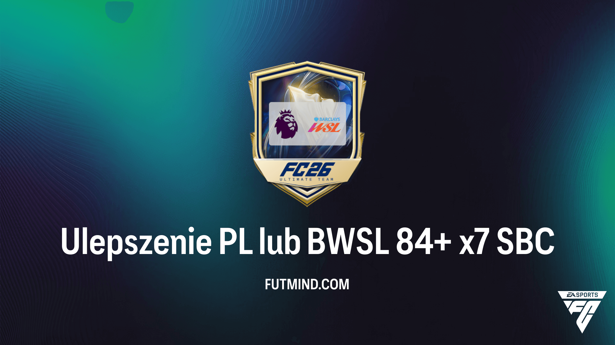 Ulepszenie PL lub BWSL 84+ x7 w FC 26: Jak ukończyć i czy warto?