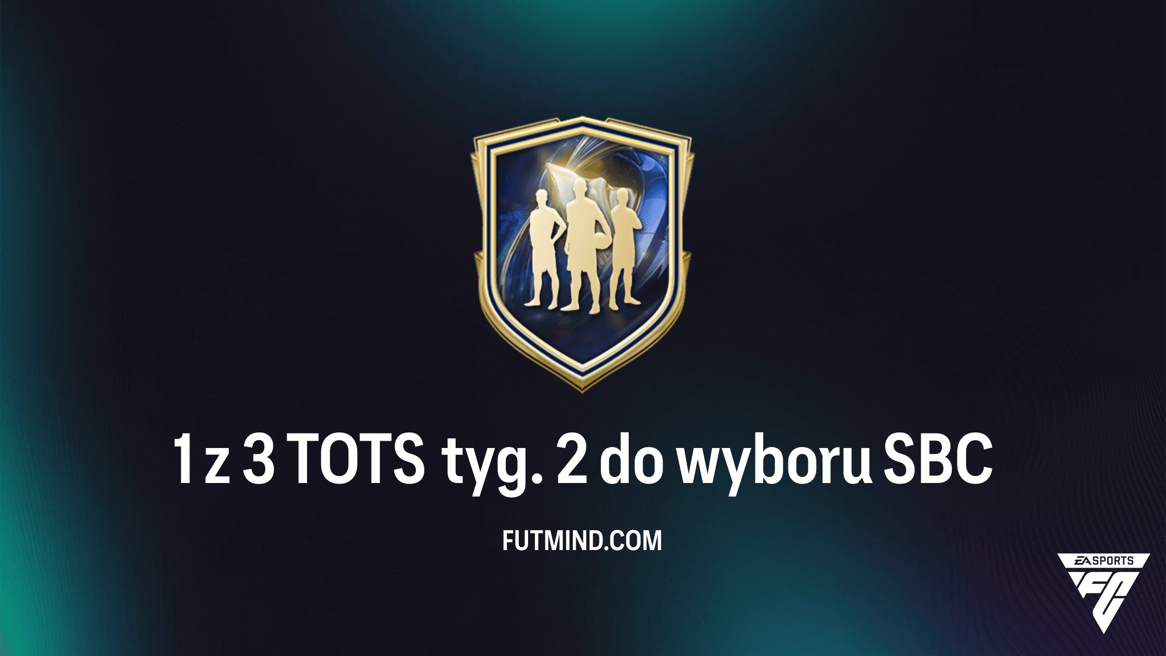 1 z 3 TOTS tyg. 2 do wyboru – Kompletny poradnik do SBC w FC 26