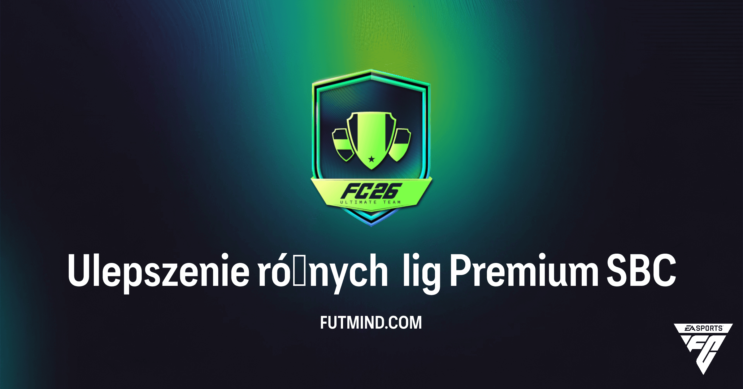 FC 26: Ulepszenie różnych lig Premium SBC – Kompletny Przewodnik i Analiza!