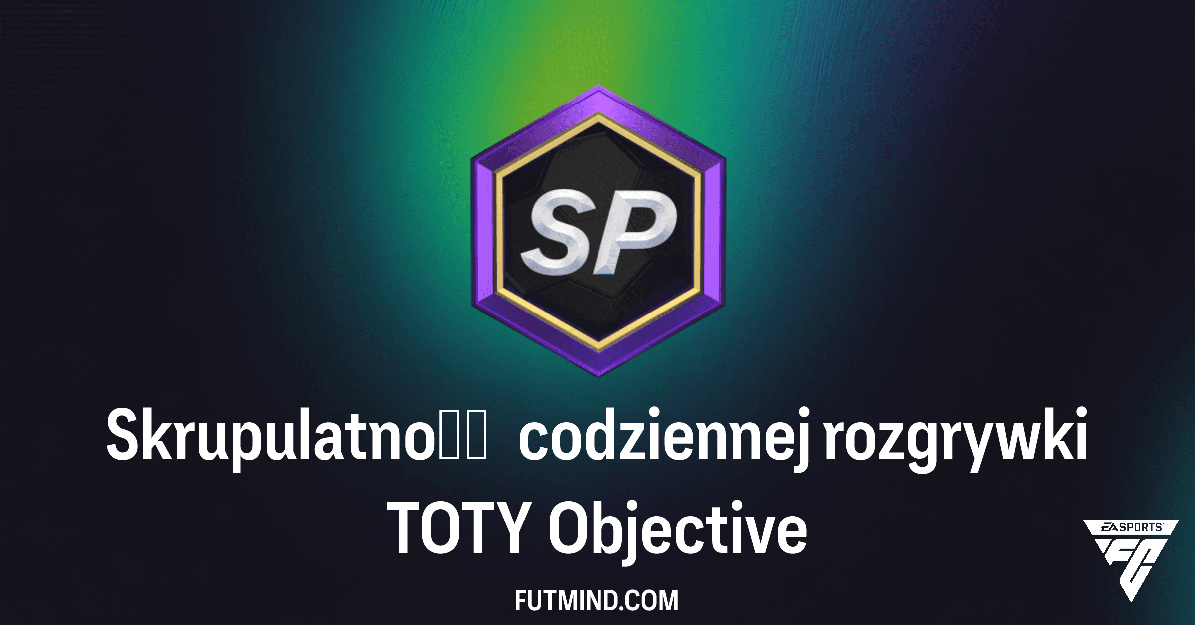 Skrupulatność codziennej rozgrywki TOTY: Jak zdobyć cenne nagrody w FC 26 Ultimate Team?