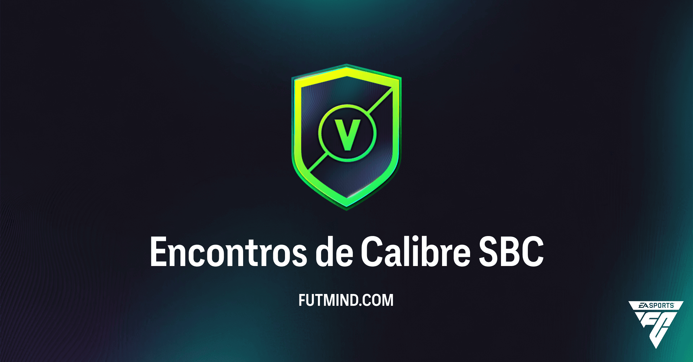 SBC Encontros de Calibre FC 26: Guia Completo, Soluções e Recompensas