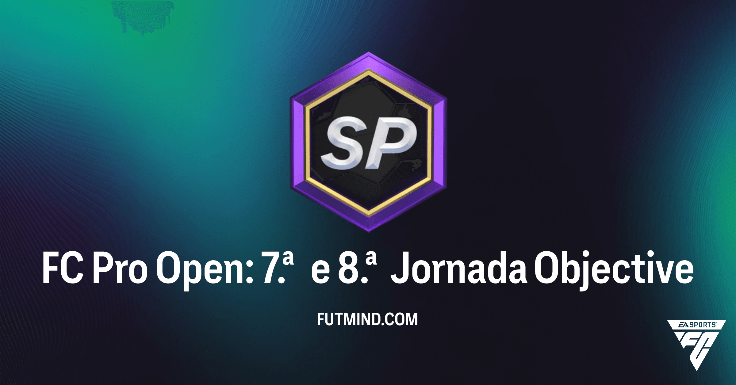 FC Pro Open: 7.ª e 8.ª Jornada – Guia Completo e Recompensas em FC 24 Ultimate Team