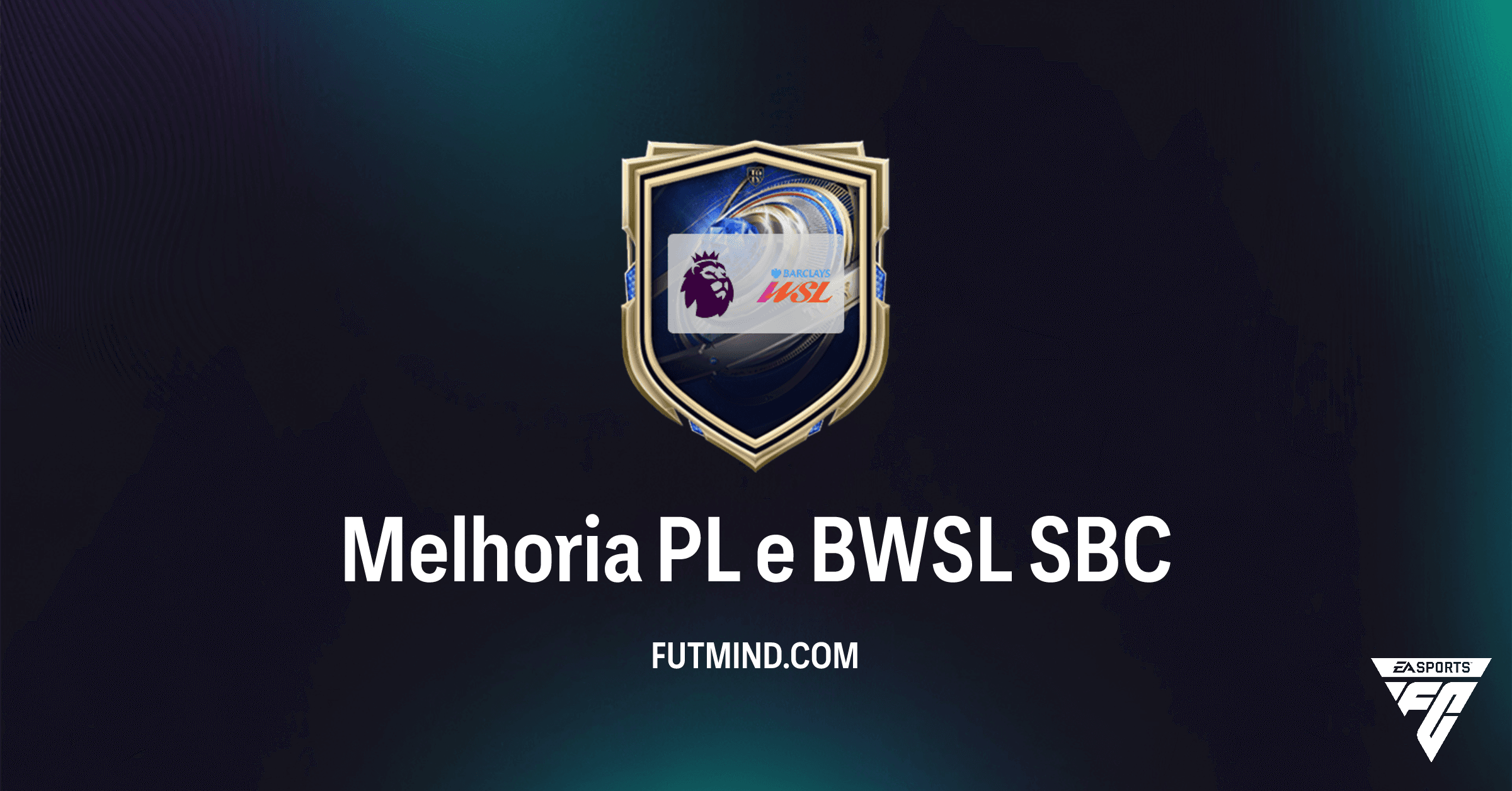 SBC Melhoria PL e BWSL FC 26: Desbloqueie Craques da Premier League e BWSL!