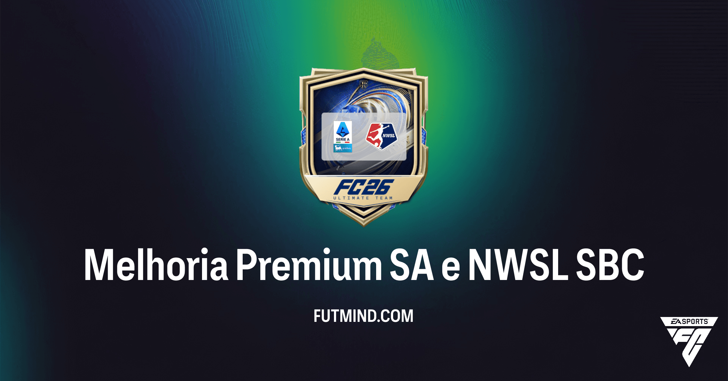 Melhoria Premium SA e NWSL: Guia Completo do Novo SBC no FC 26 Ultimate Team