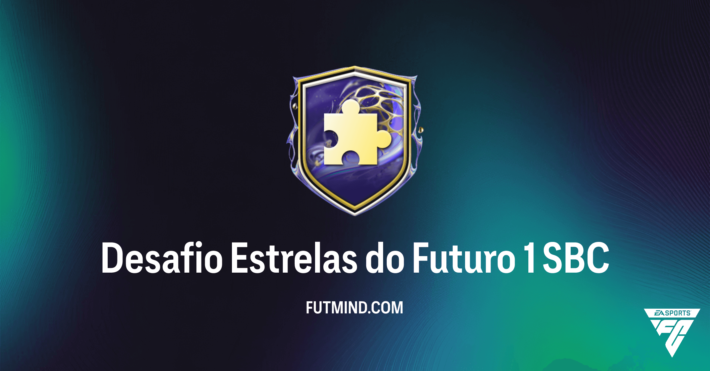 FC 26: Desafio Estrelas do Futuro 1 – Guia Completo e Análise de Valor