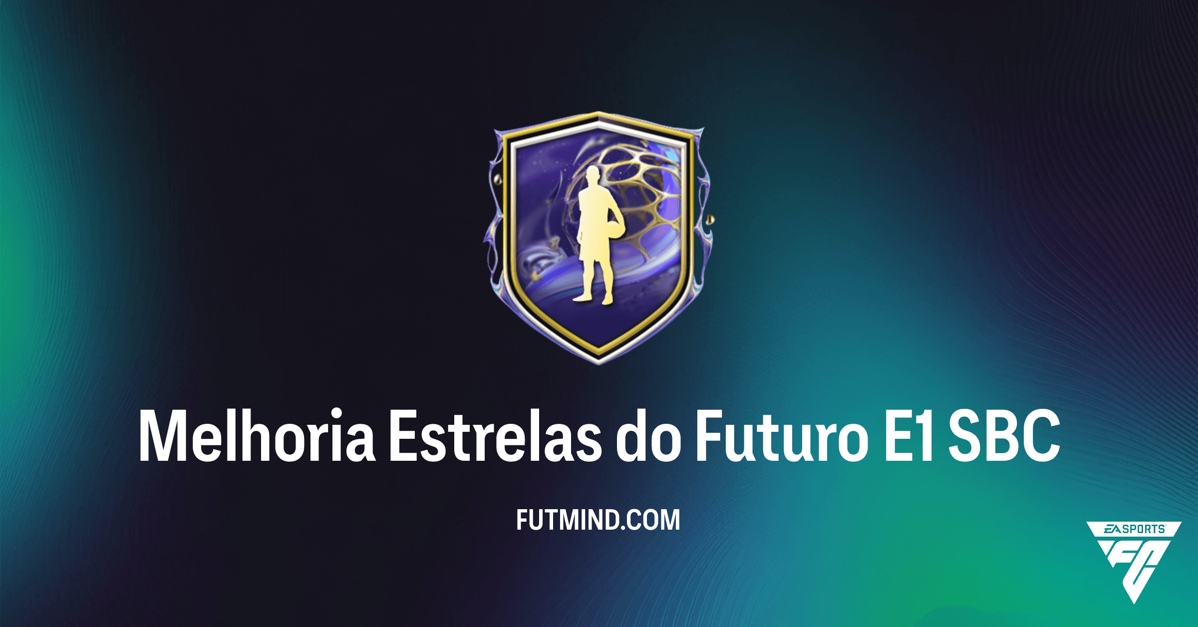FC 26: Como Completar a Melhoria Estrelas do Futuro E1 SBC e Garantir um Pack Exclusivo!