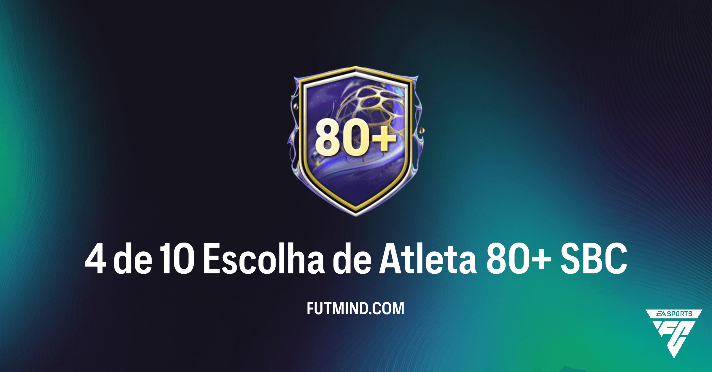 FC 26: Desbloqueie Craques com o SBC '4 de 10 Escolha de Atleta 80+' - Guia Completo!