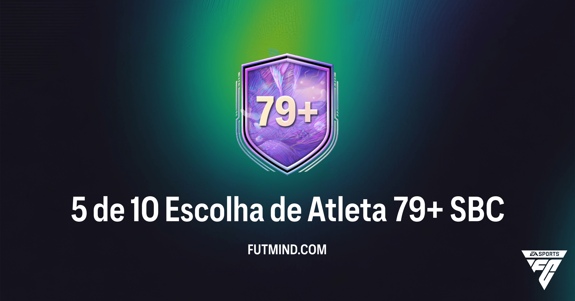 Como Completar o SBC 5 de 10 Escolha de Atleta 79+ no FC 26: Guia e Vale a Pena?