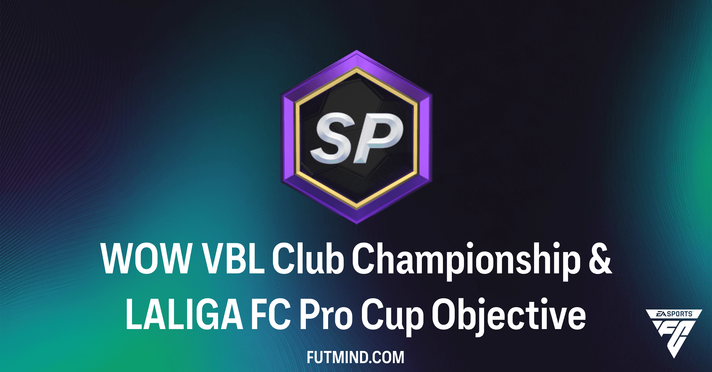 Guia Completo: WOW VBL Club Championship & LALIGA FC Pro Cup no FC 26