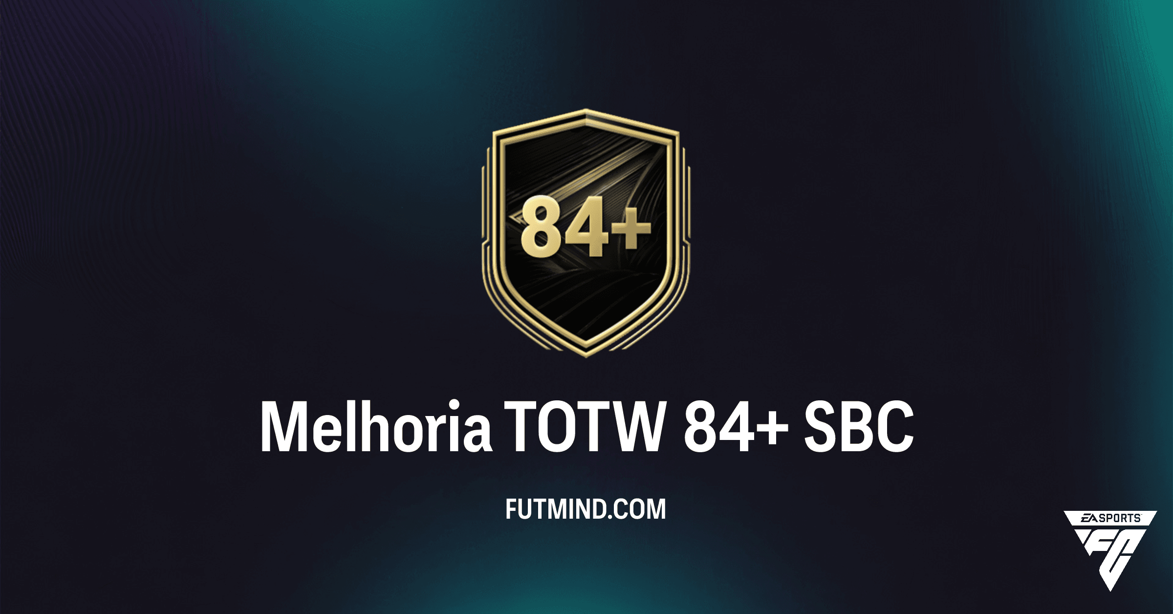 Como Completar o SBC Melhoria TOTW 84+ no FC 26: Guia e Vale a Pena?
