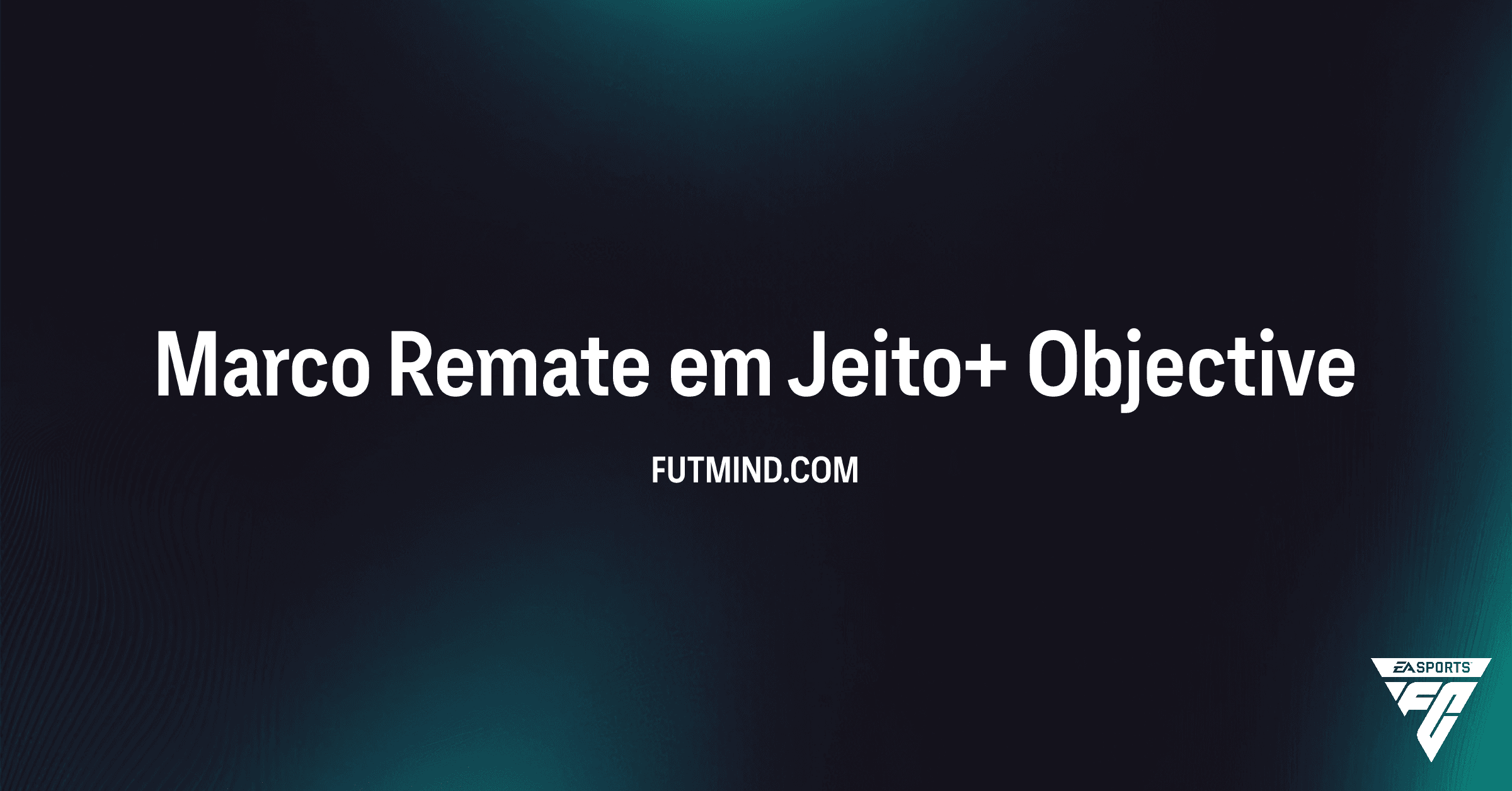 Guia do SBC Marco Remate em Jeito+ no FC 26 Ultimate Team