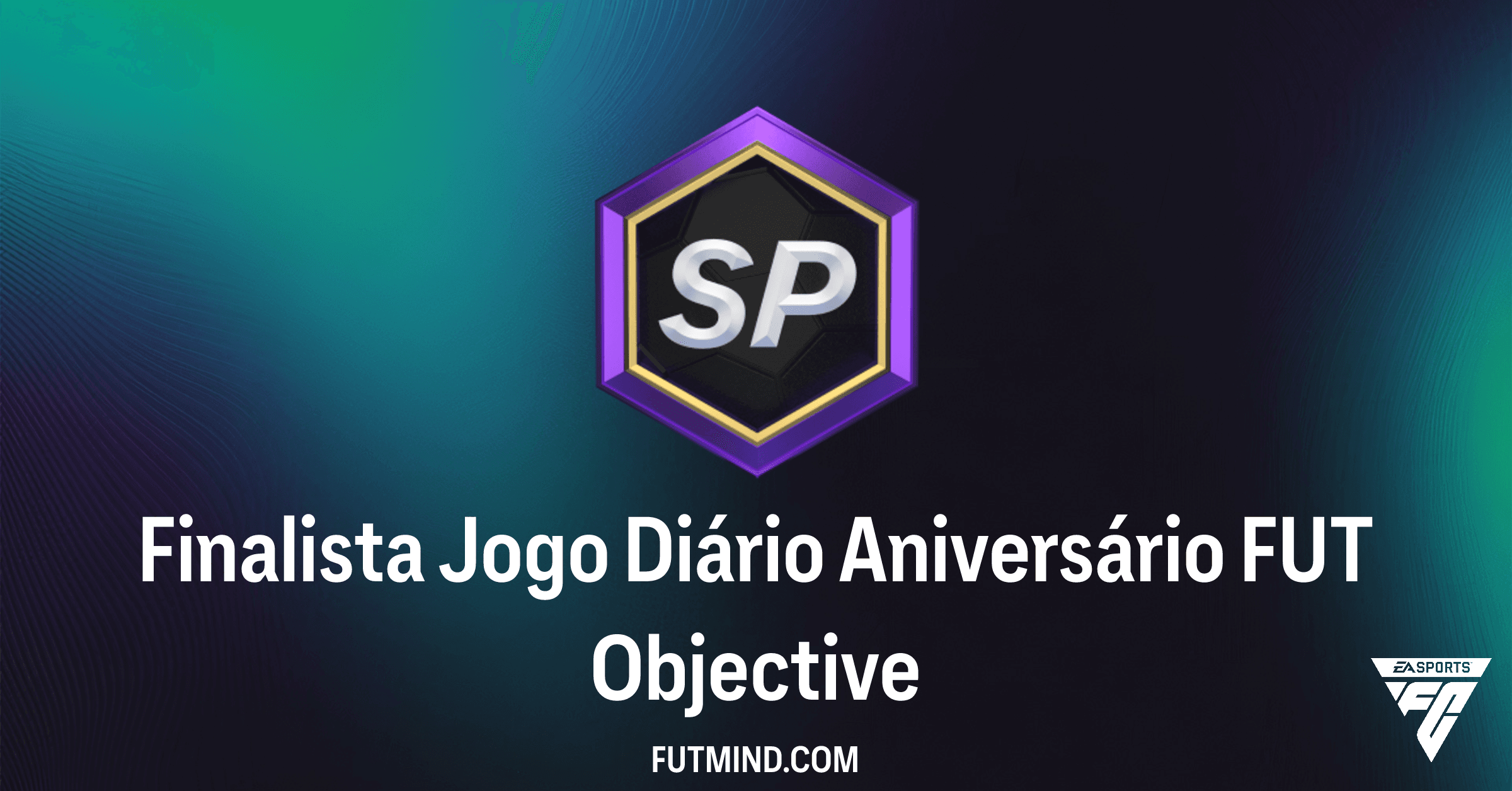 Guia Completo: Objetivo Finalista Jogo Diário Aniversário FUT no FC 26