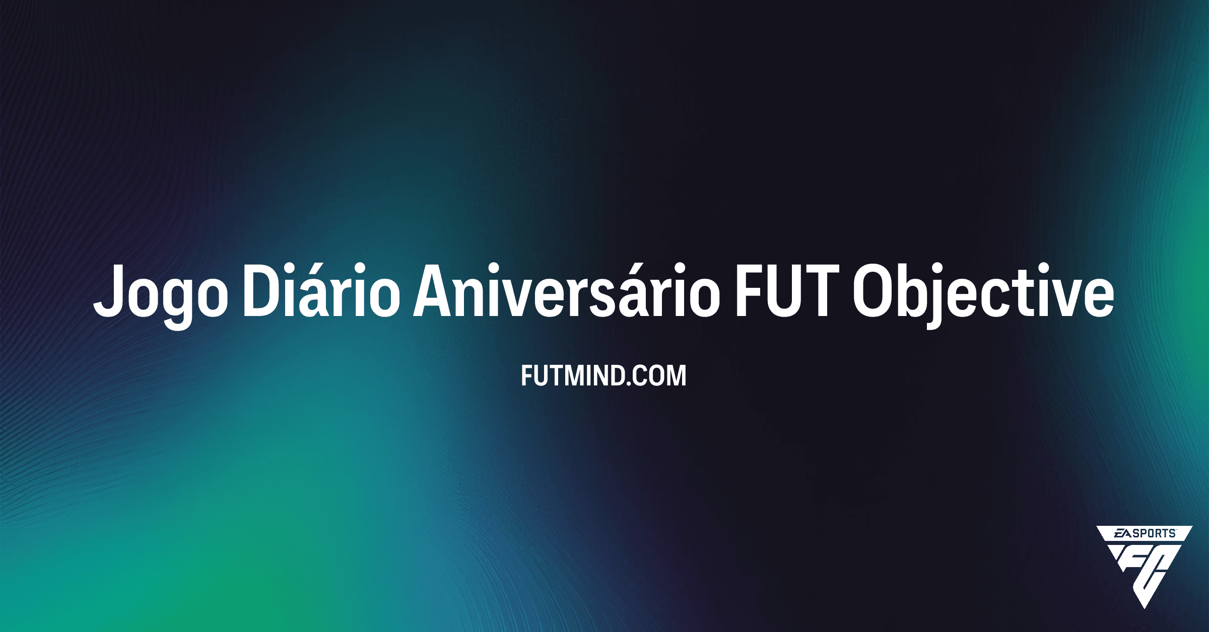 Jogo Diário Aniversário FUT: Como completar este SBC no FC 26