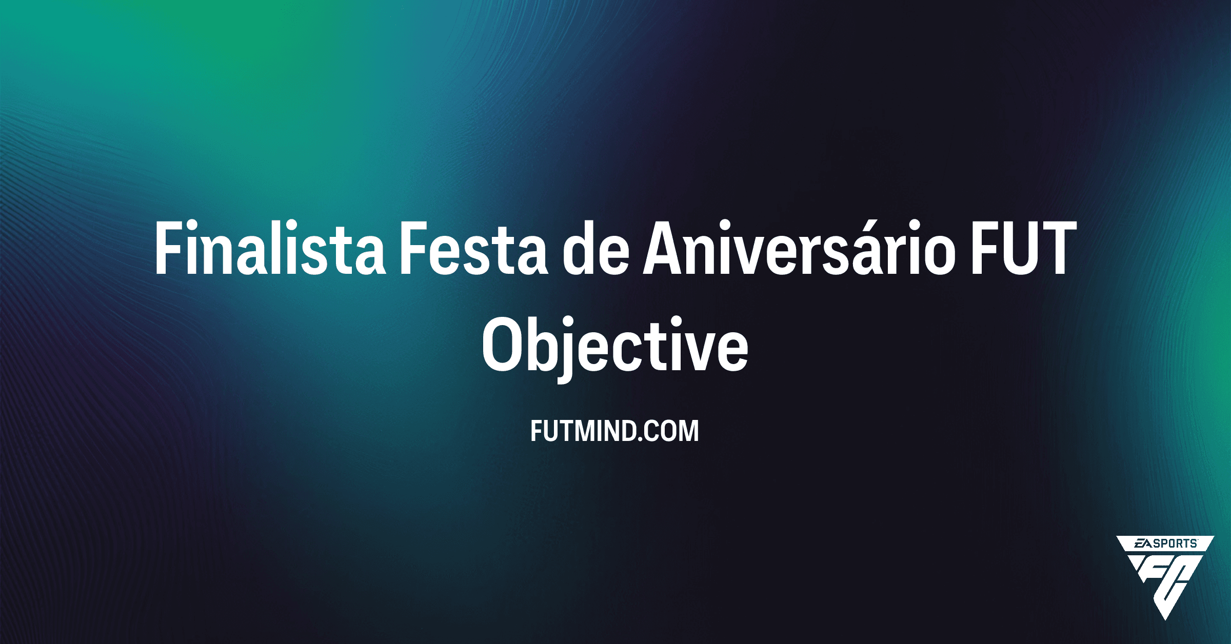Como Completar o Objetivo Finalista Festa de Aniversário FUT no FC 26