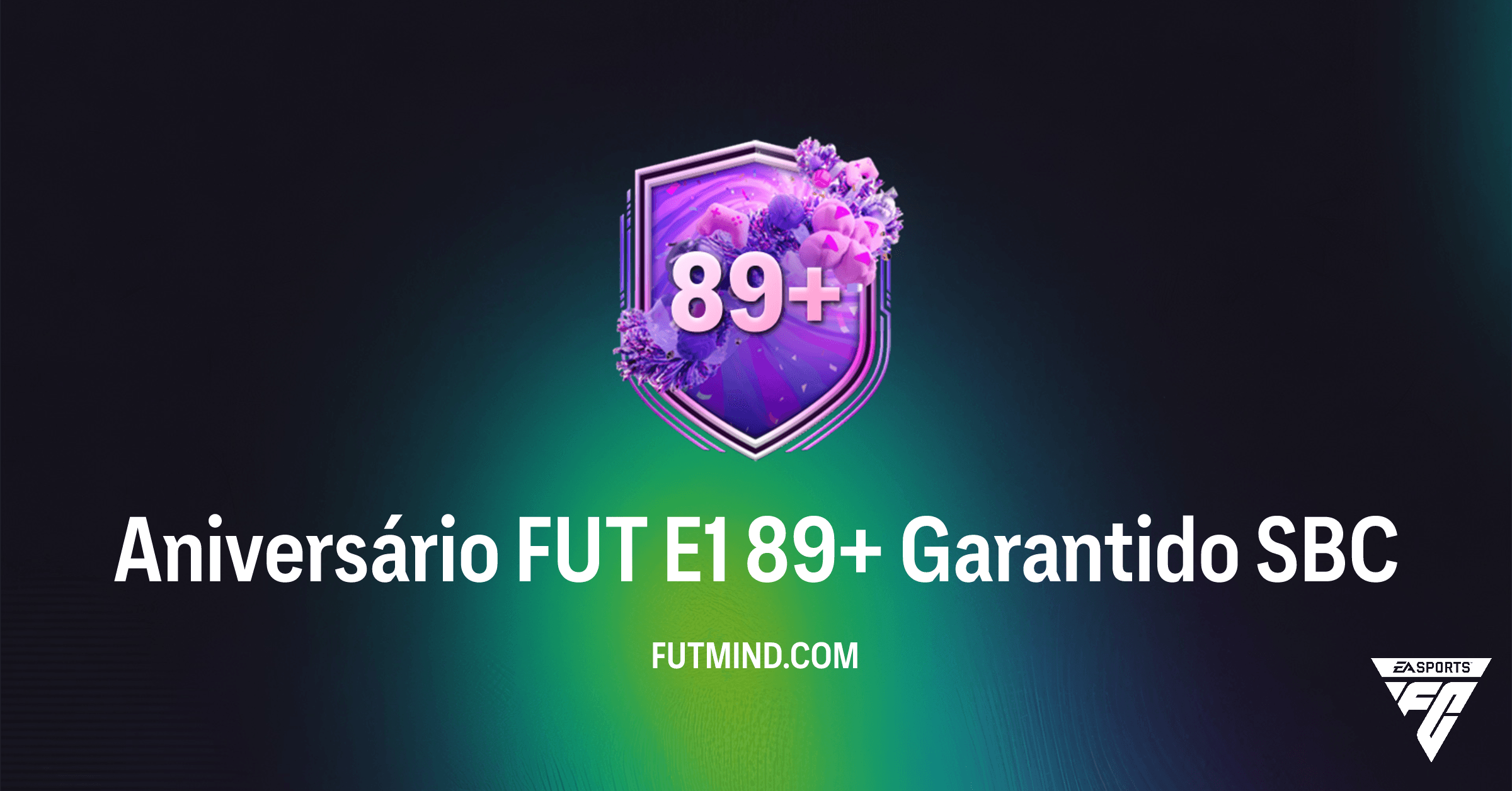 Como Completar o SBC Aniversário FUT E1 89+ Garantido no FC 26: Vale a Pena?