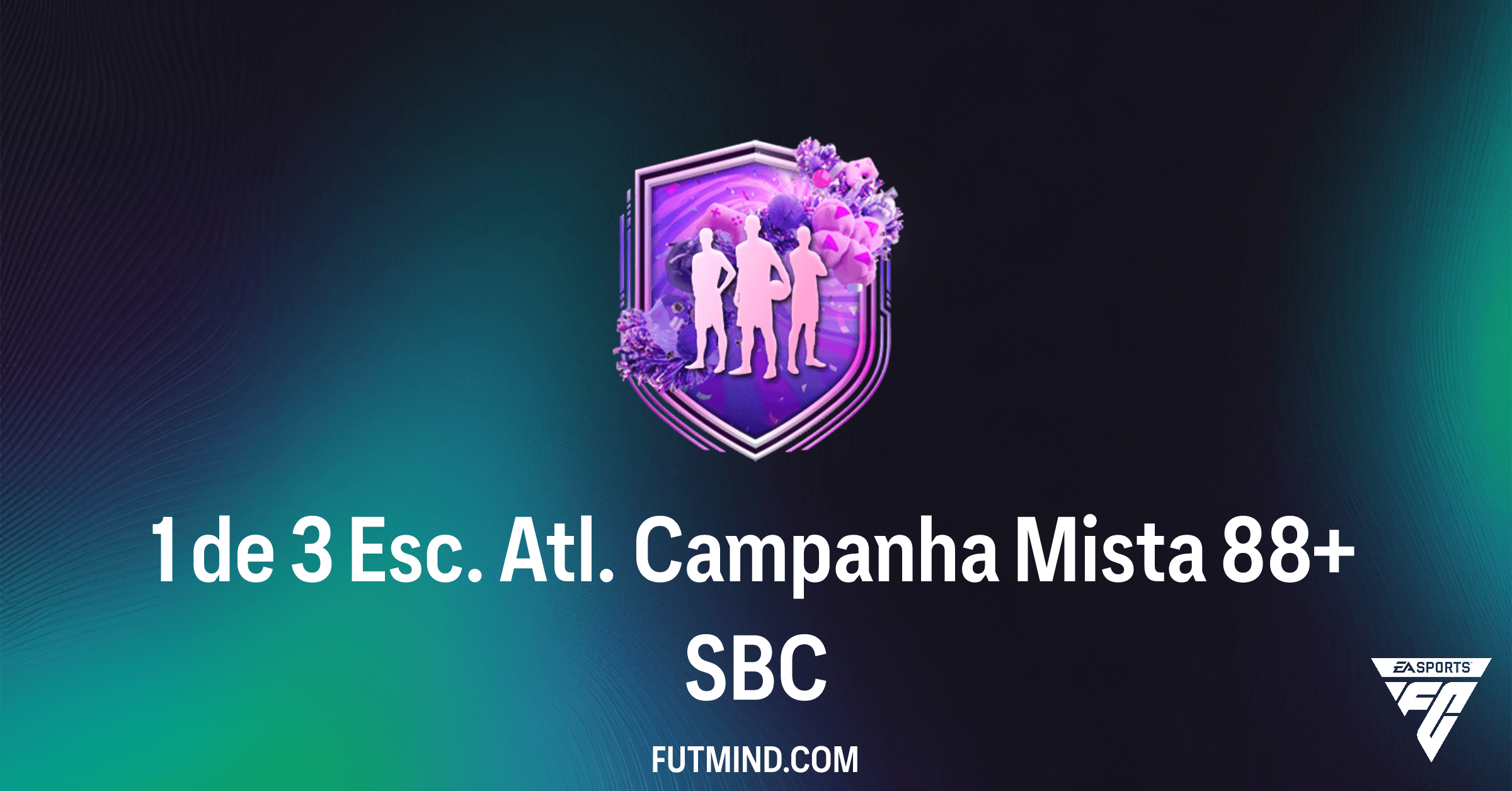 Guia Completo do SBC 1 de 3 Esc. Atl. Campanha Mista 88+ no FC 26