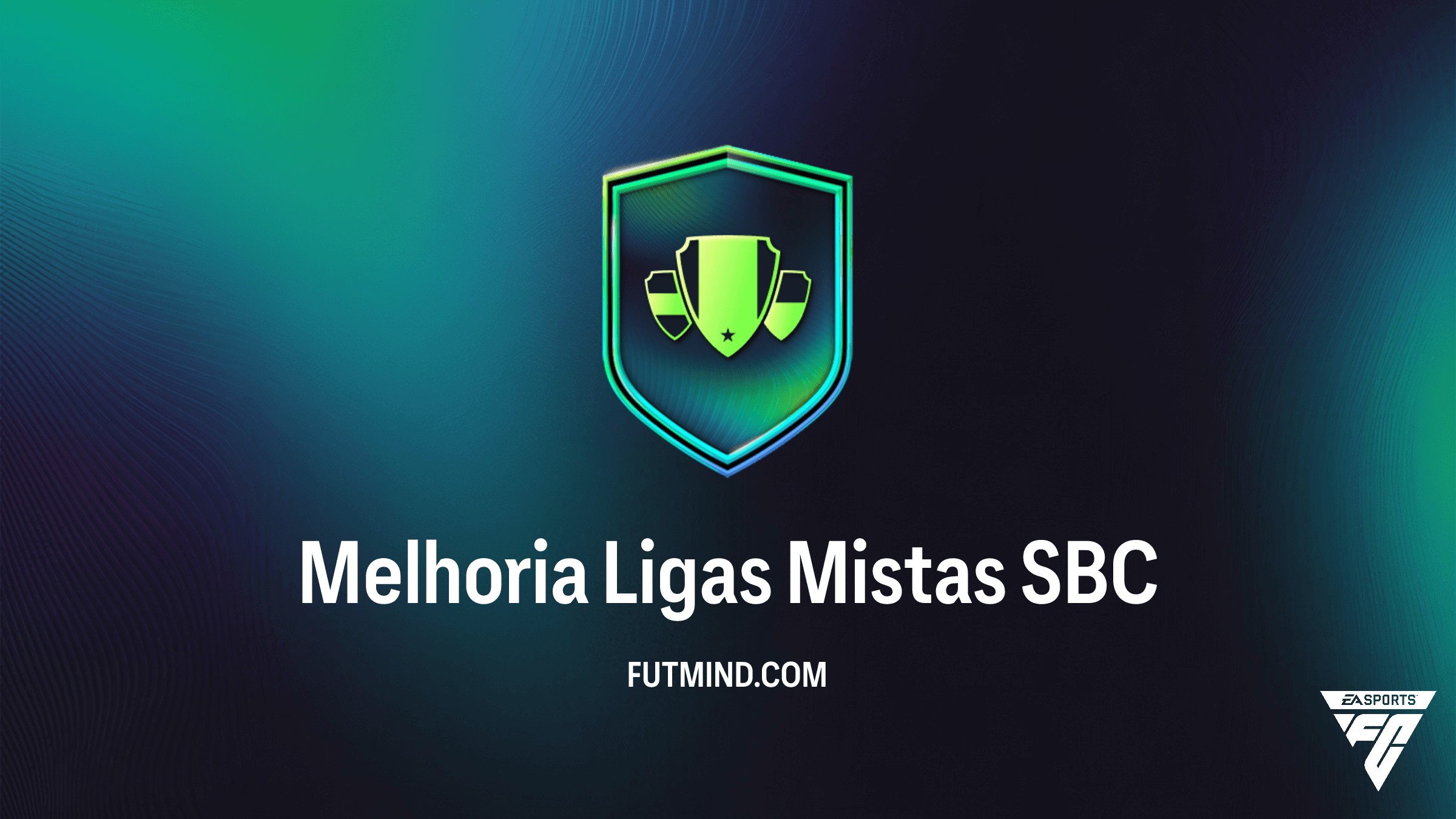 Como Completar o SBC Melhoria Ligas Mistas no FC 26: Vale a Pena?