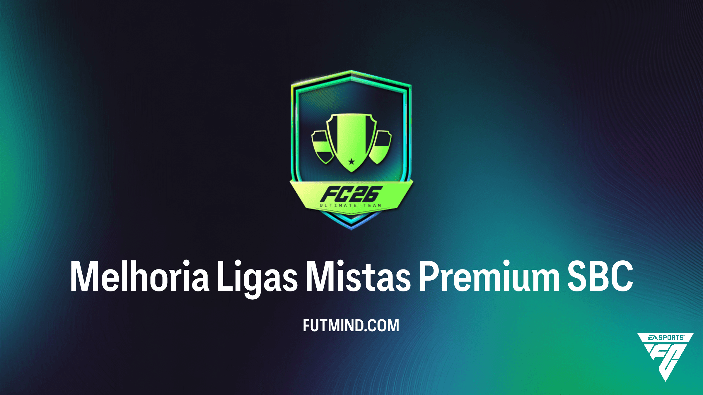 SBC Melhoria Ligas Mistas Premium no FC 26: Vale a Pena? Recompensas e Soluções