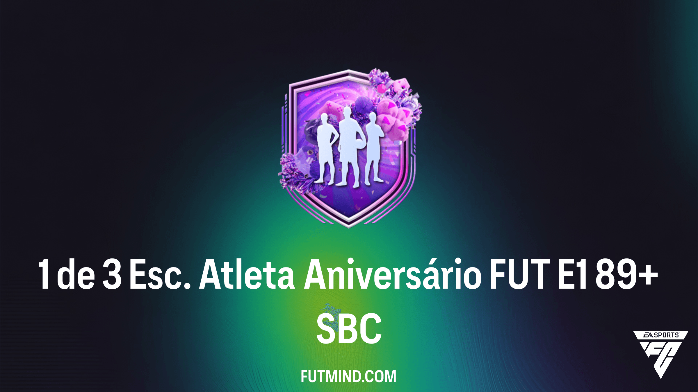 Guia Completo SBC 1 de 3 Esc. Atleta Aniversário FUT E1 89+ no FC 26