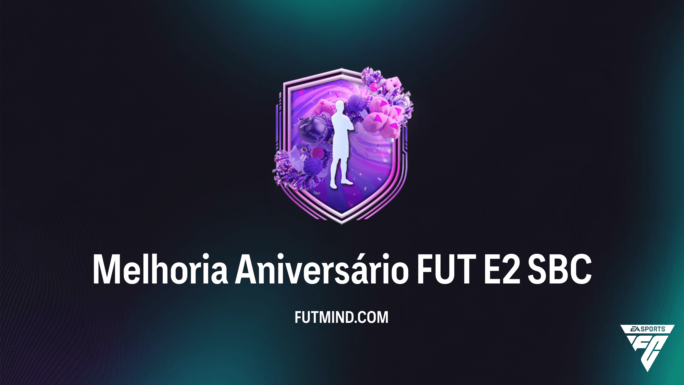 Como Completar o SBC Melhoria Aniversário FUT E2 no FC 26: Vale a Pena?